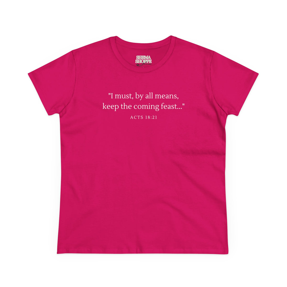Acts Keep The Feast Women's Midweight Cotton Tee