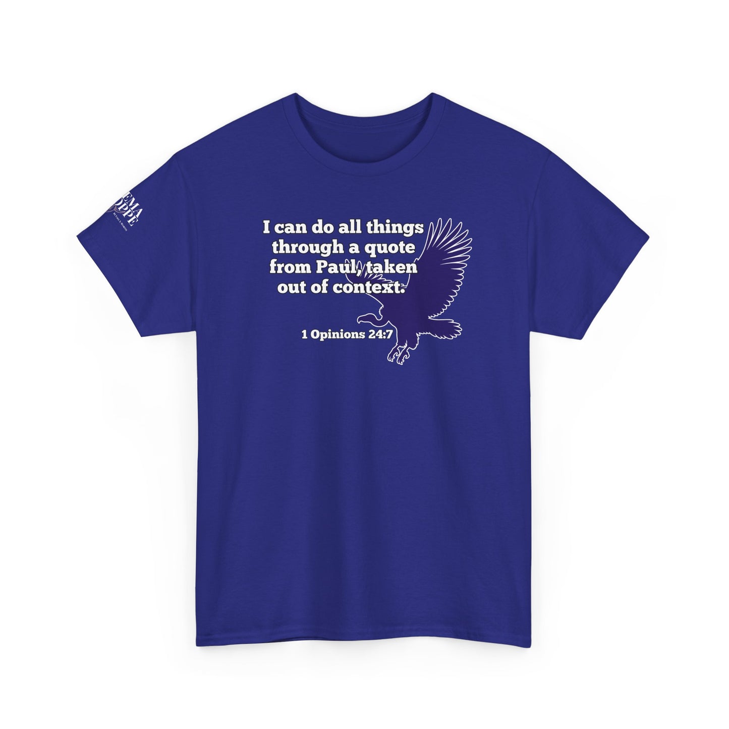 All Things With A Paul Quote Out Of Context Non Inspirational Tee