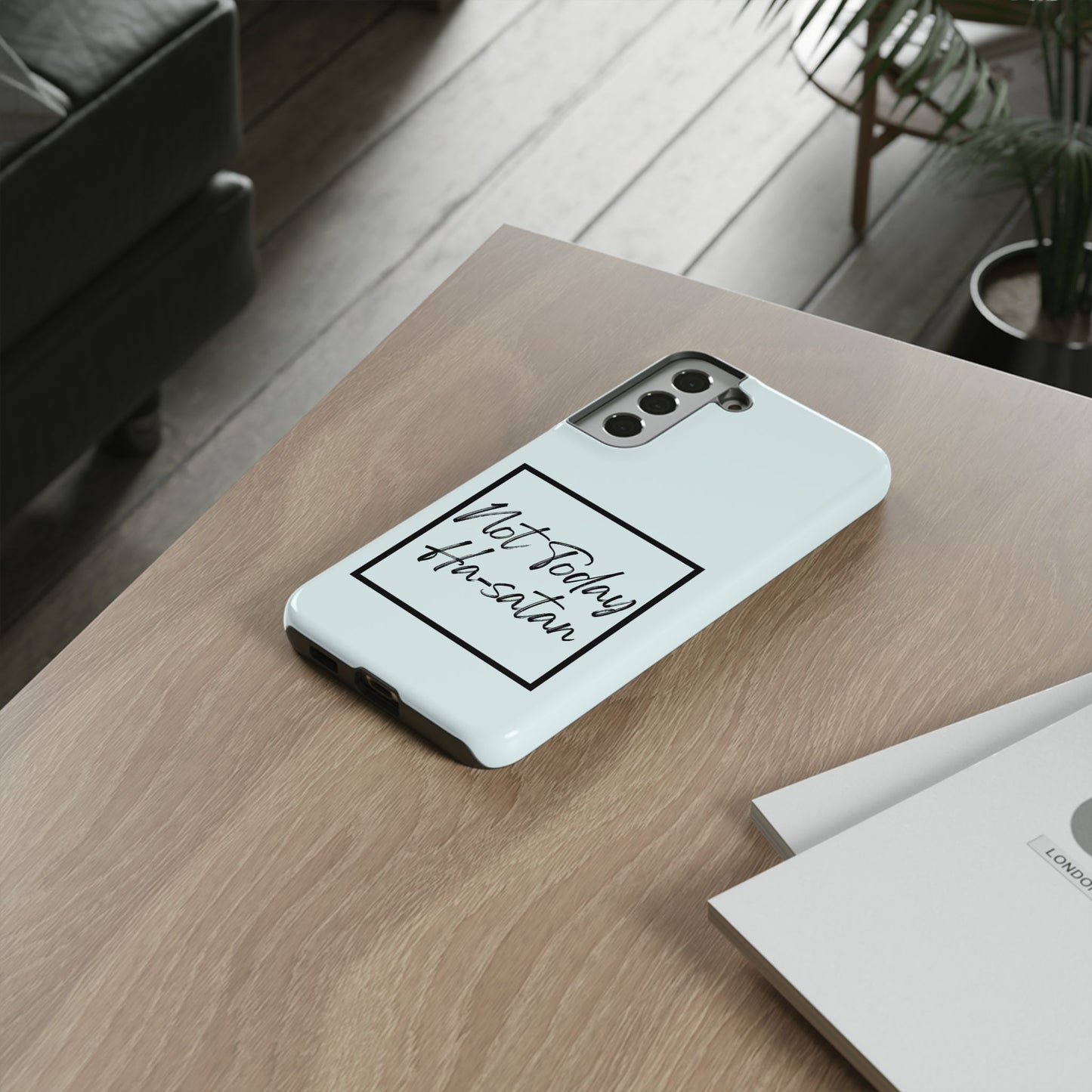 Not Today Ha-satan Phone Case — Funny Motivational Protective iPhone Cover