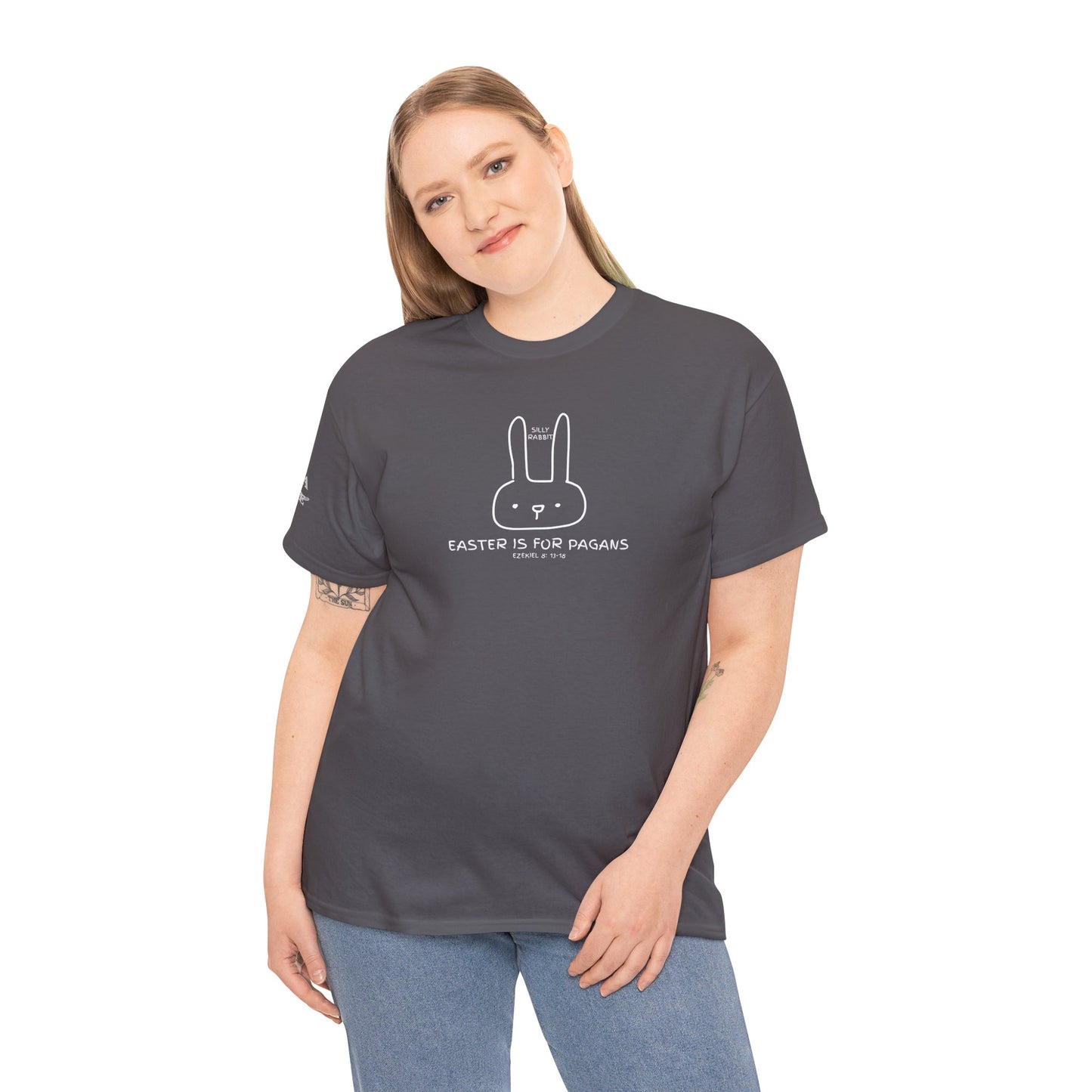 Silly Rabbit, Easter Is for Pagans Cotton T-Shirt — Ezekiel 8 Biblical Truth Tee