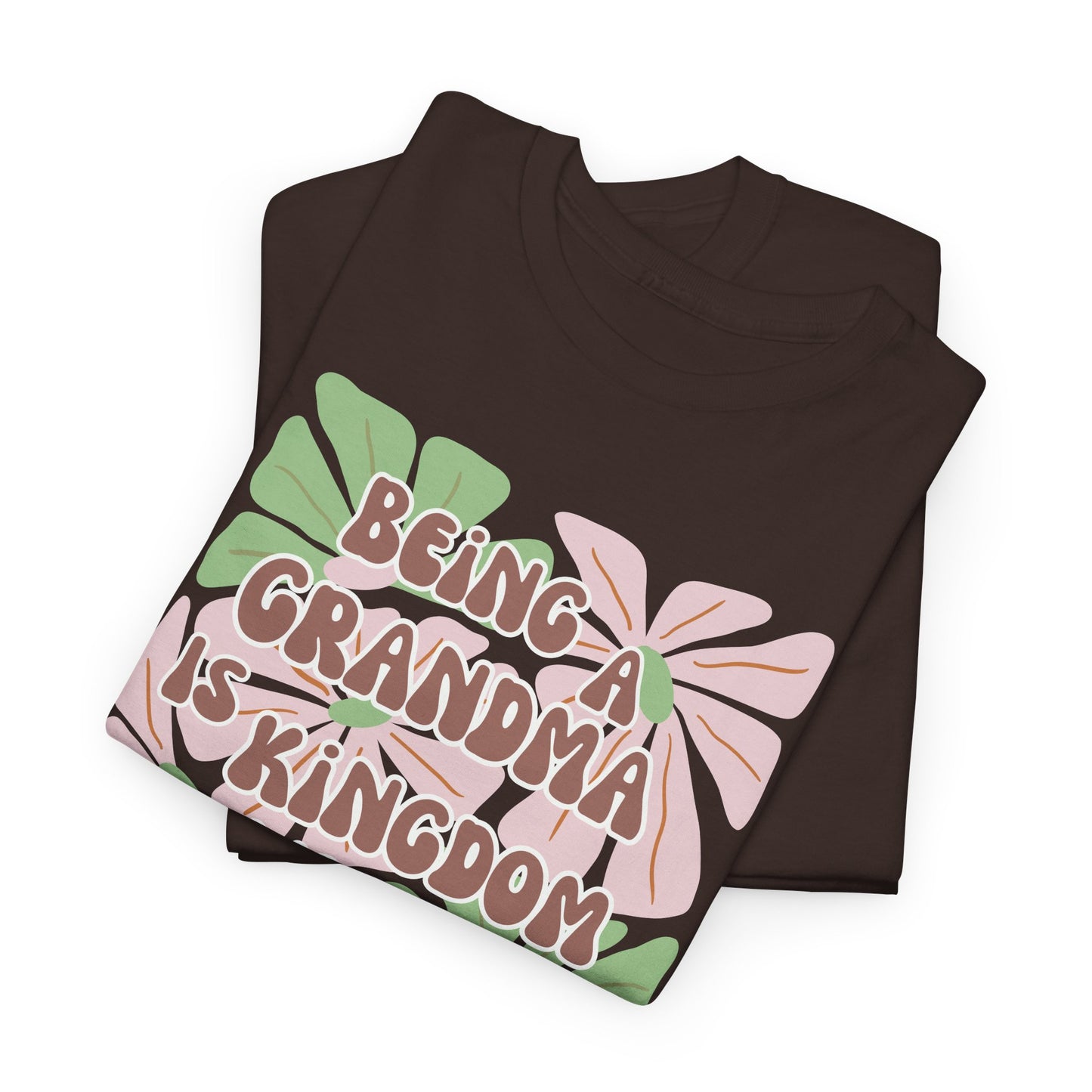 Being A Grandma Is Kingdom Work T-Shirt — Floral Retro Grandmother Appreciation Gift