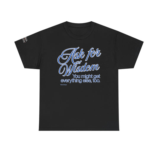Ask For Wisdom Unisex Heavy Cotton Tee