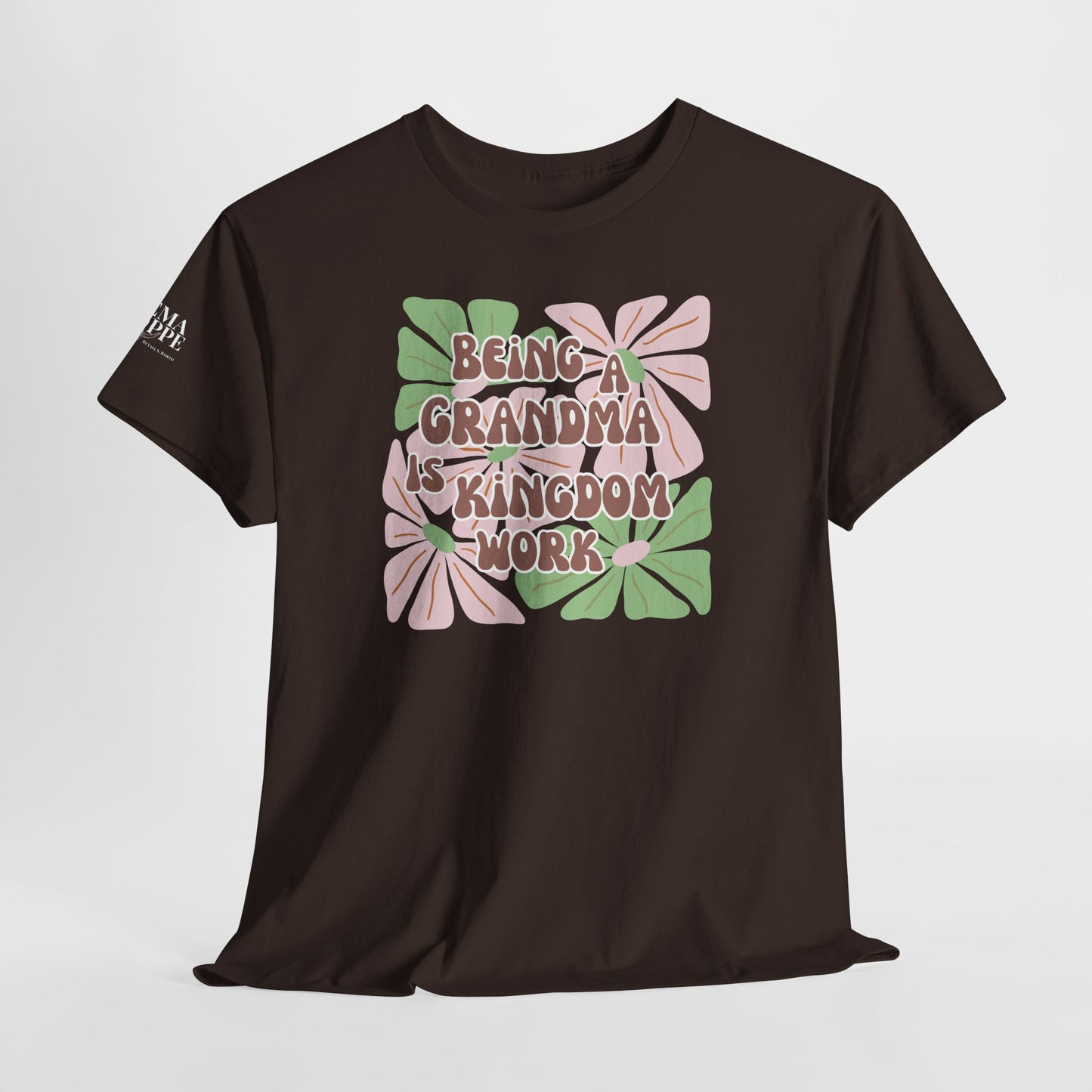 Being A Grandma Is Kingdom Work T-Shirt — Floral Retro Grandmother Appreciation Gift