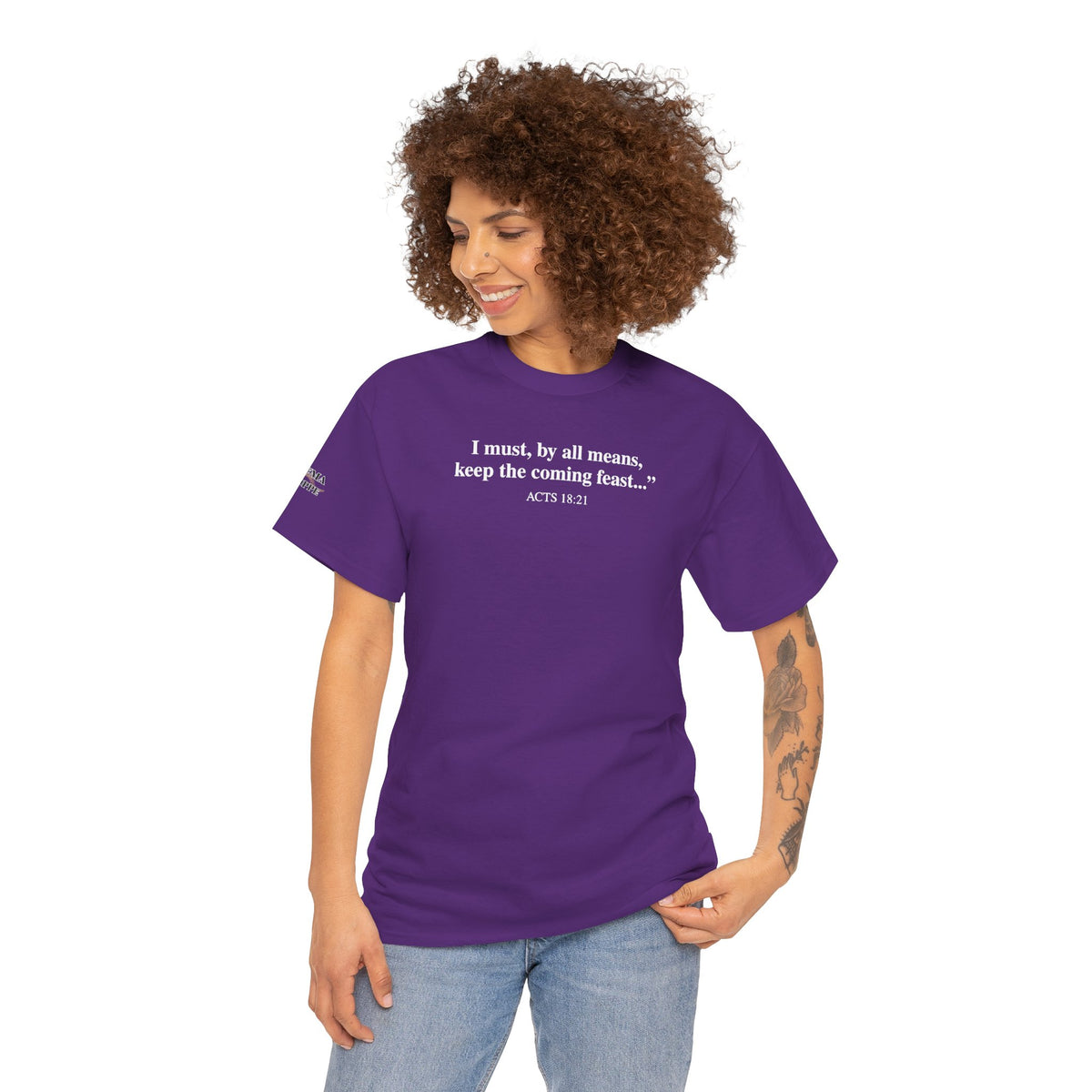 Biblical Quote Tee — "I must, by all means, keep the coming feast..." (Acts 18:21)