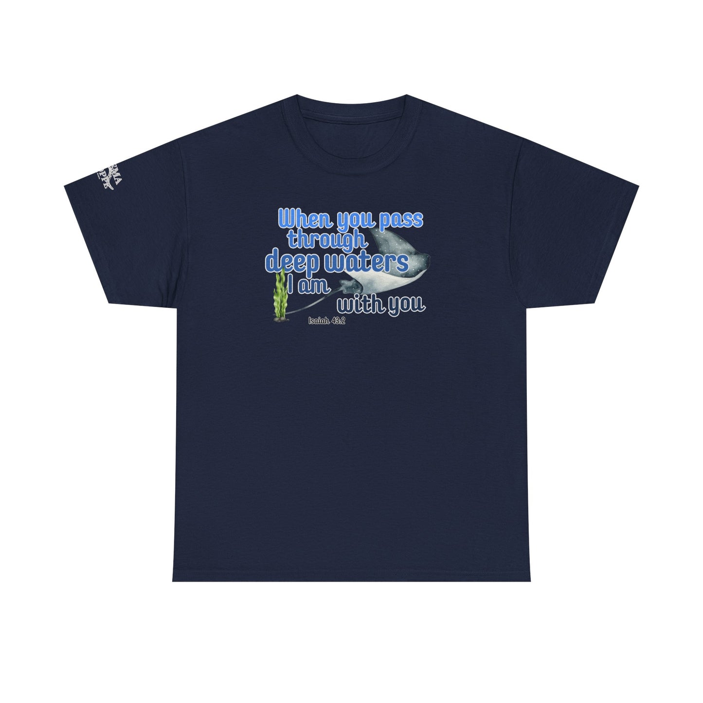 When You Pass Through Deep Waters Tee — Isaiah 43:2 Inspirational Christian T-Shirt