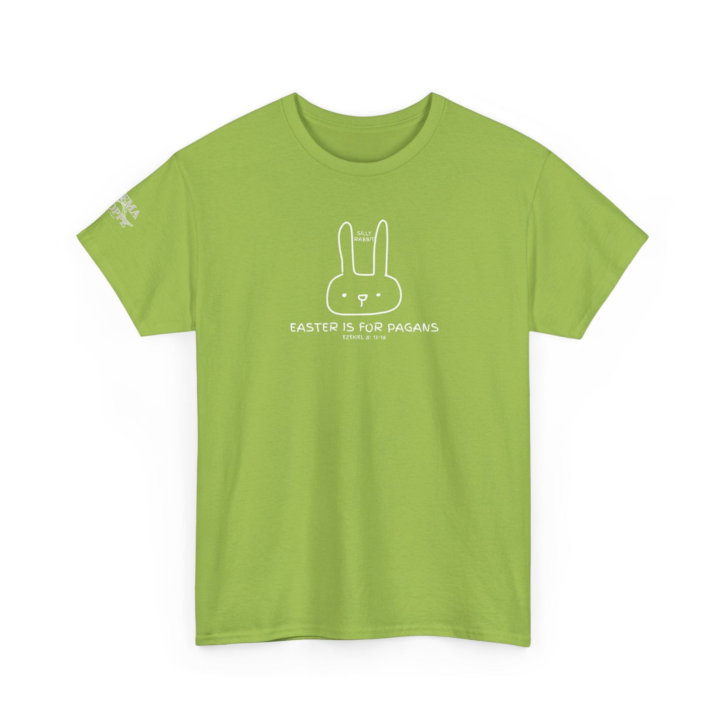Silly Rabbit, Easter Is for Pagans Cotton T-Shirt — Ezekiel 8 Biblical Truth Tee