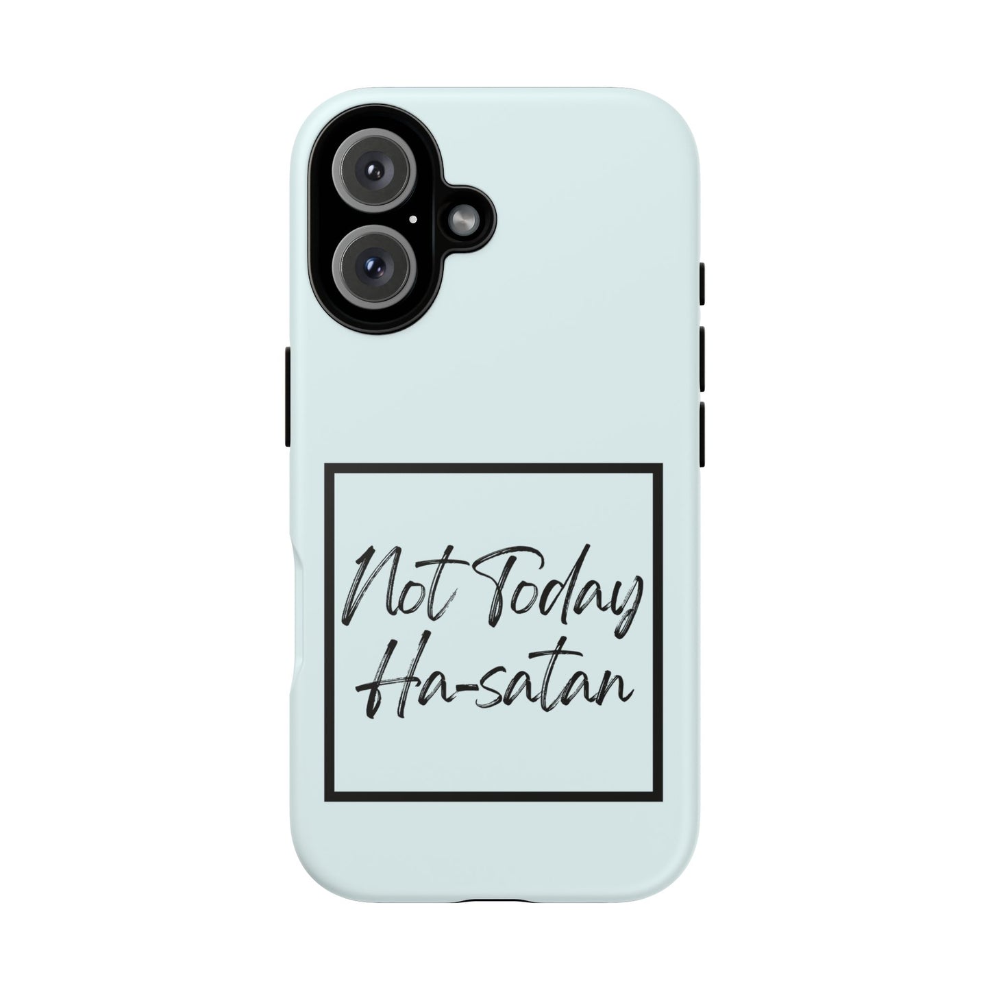 Not Today Ha-satan Phone Case — Funny Motivational Protective iPhone Cover