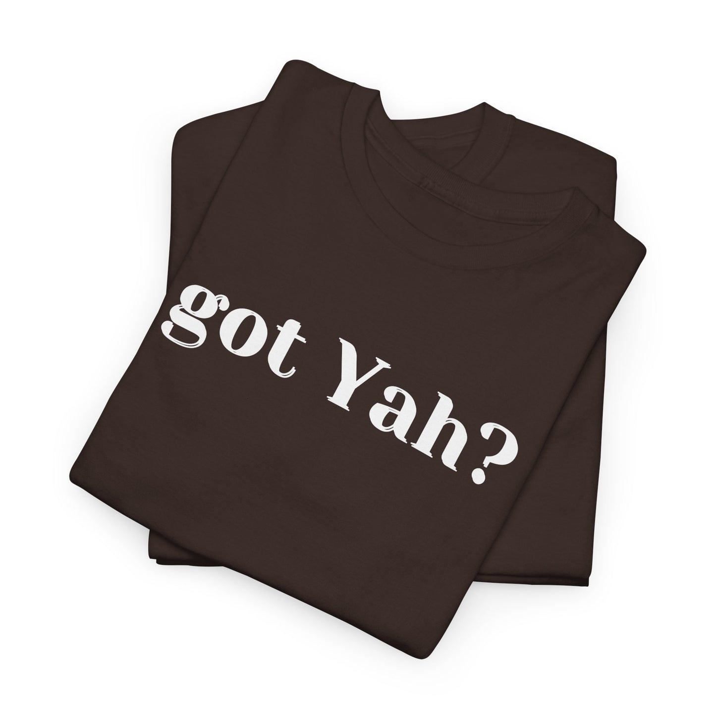 Got Yah? Whole Bible Believer T-Shirt