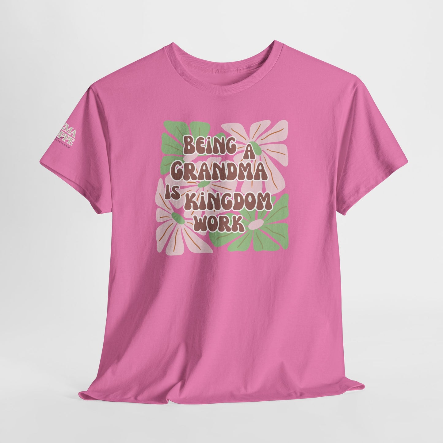 Being A Grandma Is Kingdom Work T-Shirt — Floral Retro Grandmother Appreciation Gift