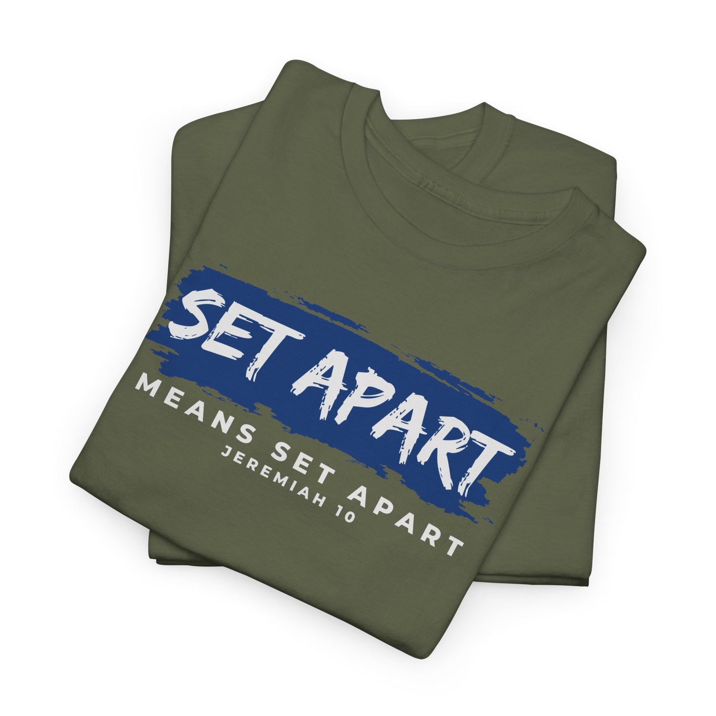 Set Apart Means Set Apart Jeremiah 10 Cotton Bold Statement Shirt