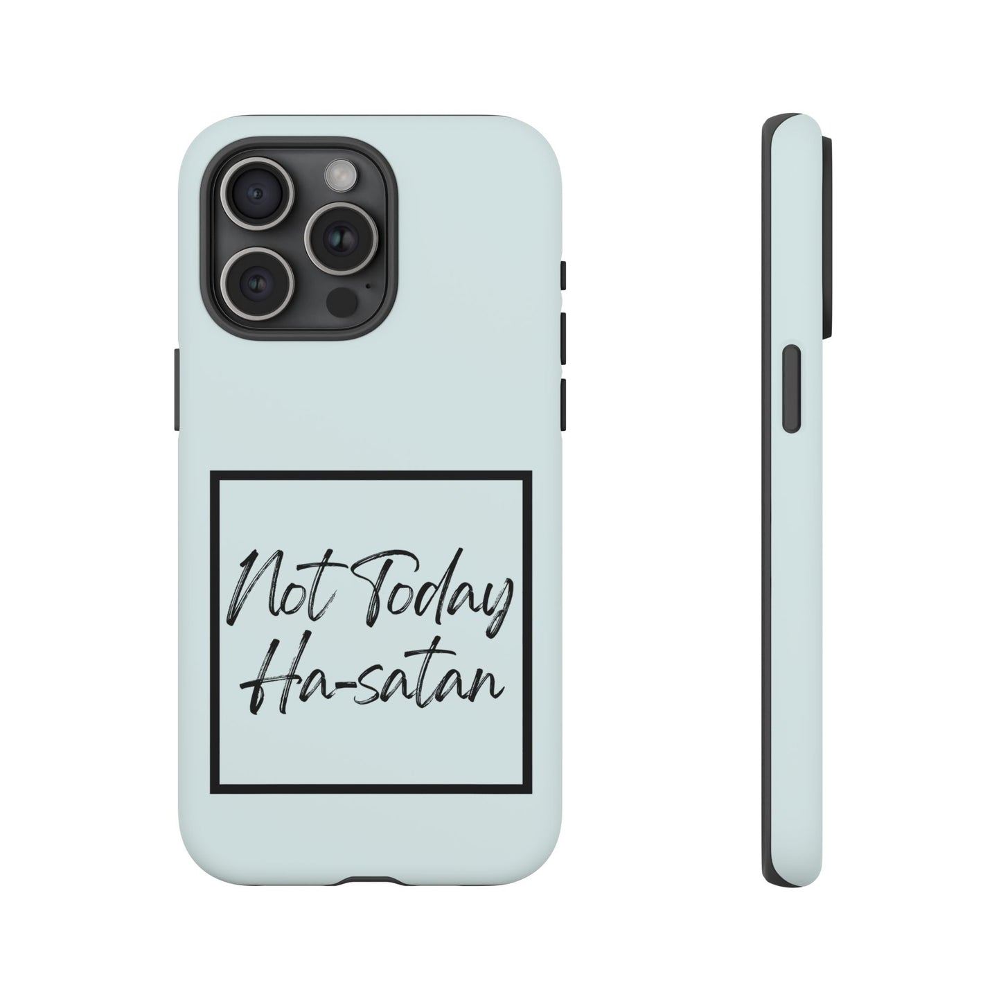 Not Today Ha-satan Phone Case — Funny Motivational Protective iPhone Cover