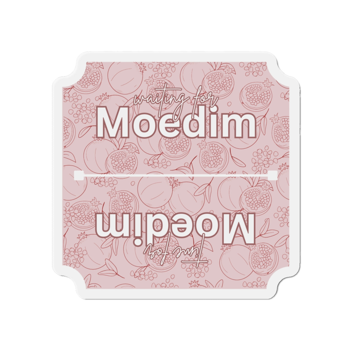 Pink Pomegranates Waiting for Moedim VS Time For Moedim Magnet