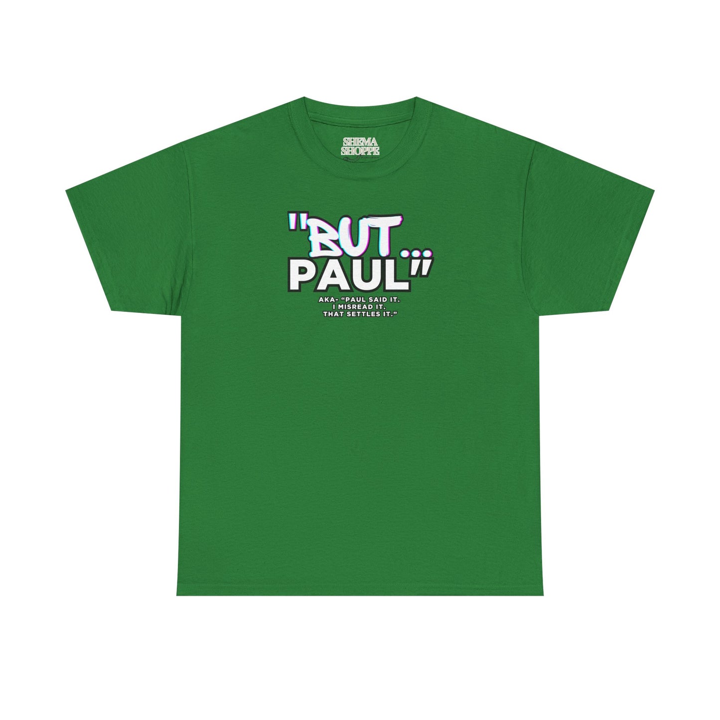 Funny Biblical Context Unisex Tee - "But Paul" T-Shirt