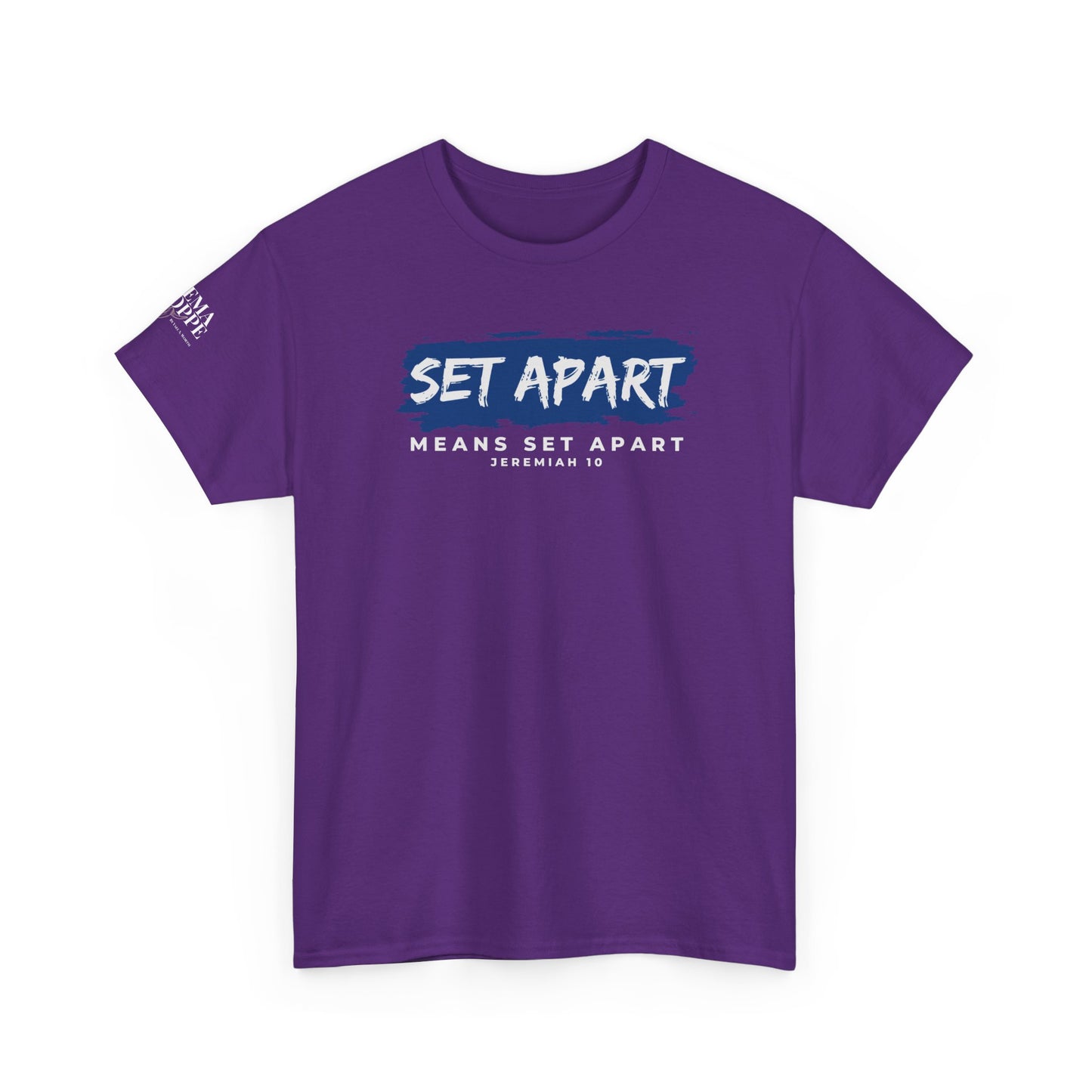 Set Apart Means Set Apart Jeremiah 10 Cotton Bold Statement Shirt