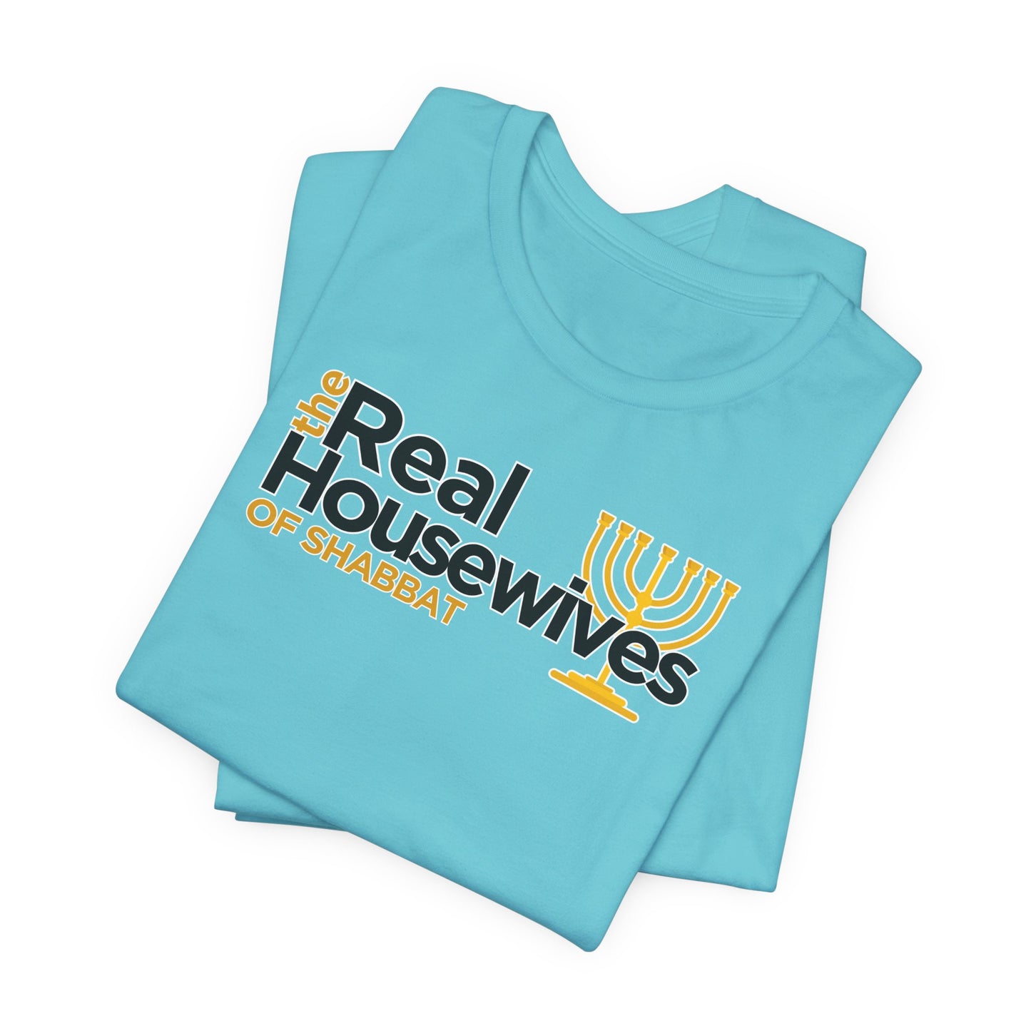 The Real Housewives of Shabbat Tee