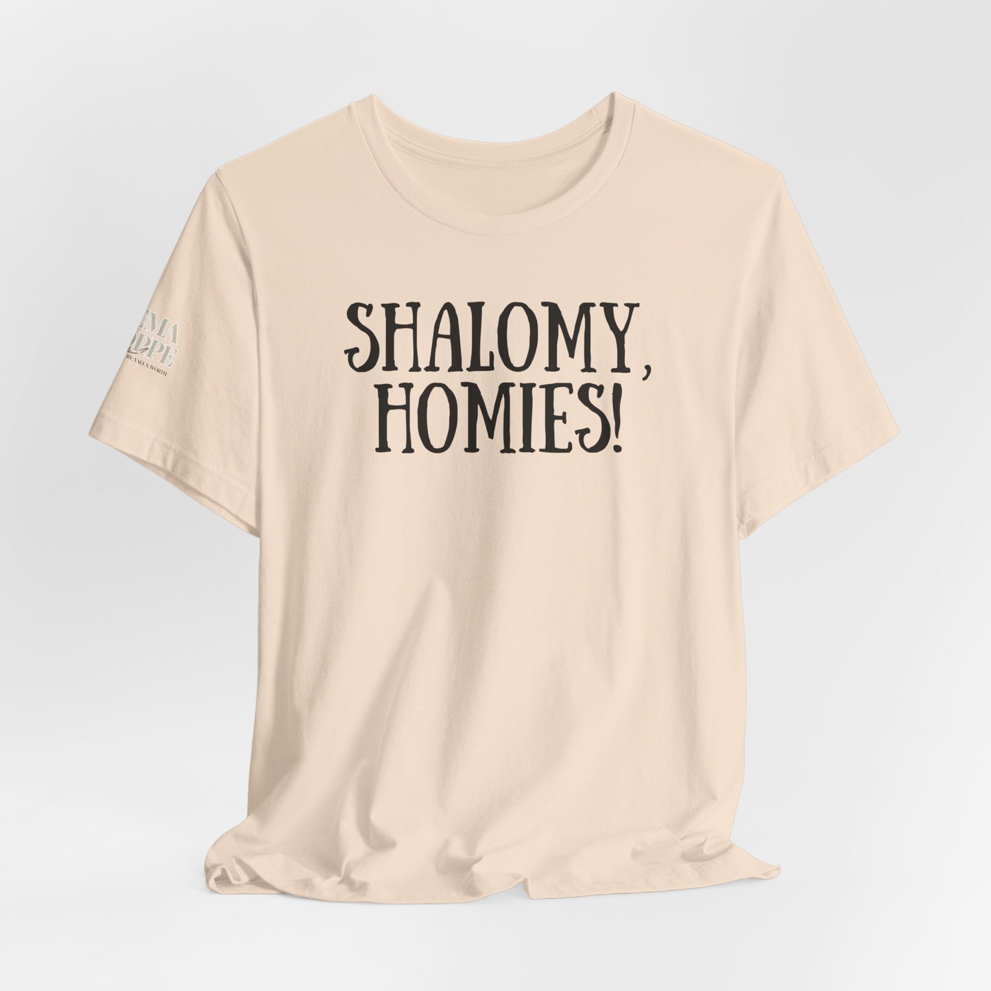 Shalom Homies Tee | Unisex Jersey Short Sleeve Shirt, Casual Wear, Gift for Friends, Unique Quote Shirt, Comfortable Everyday Tee
