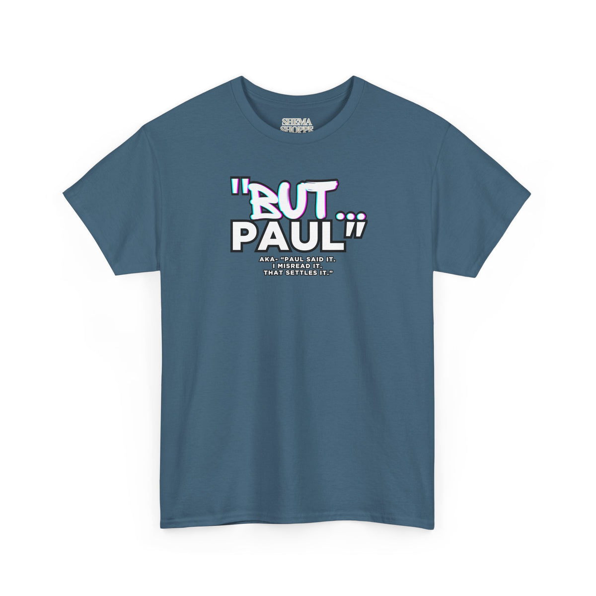 Funny Biblical Context Unisex Tee - "But Paul" T-Shirt