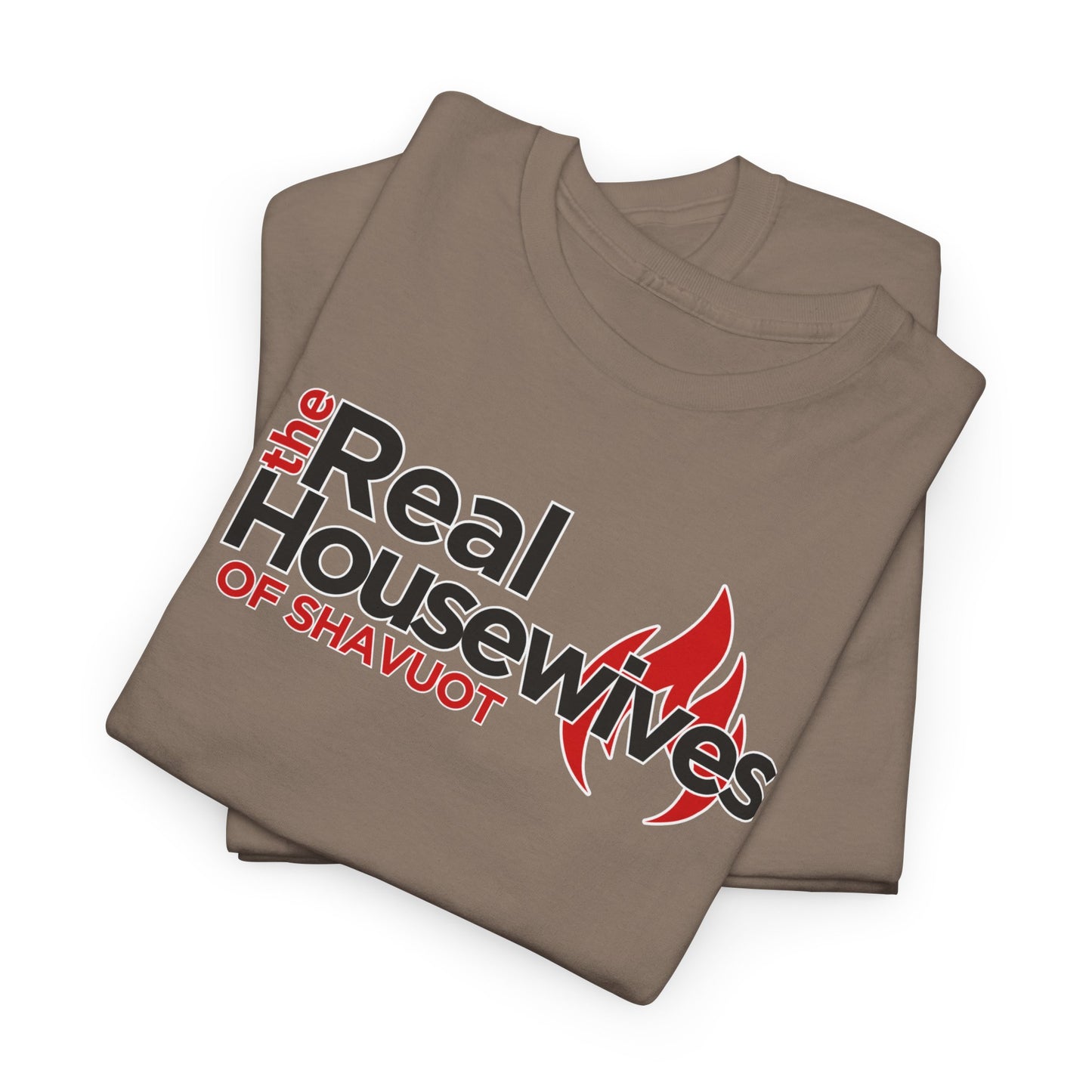 The Real Housewives of Shavuot Flames T‑Shirt Feast of Weeks Biblical Feast
