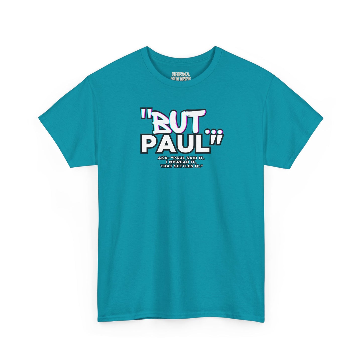 Funny Biblical Context Unisex Tee - "But Paul" T-Shirt