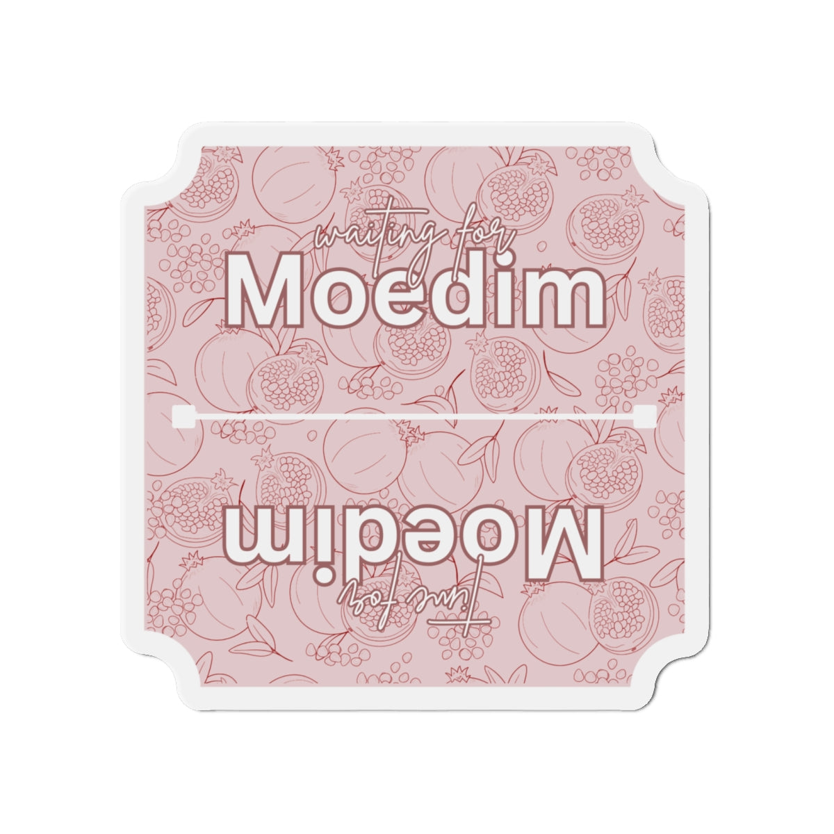 Pink Pomegranates Waiting for Moedim VS Time For Moedim Magnet