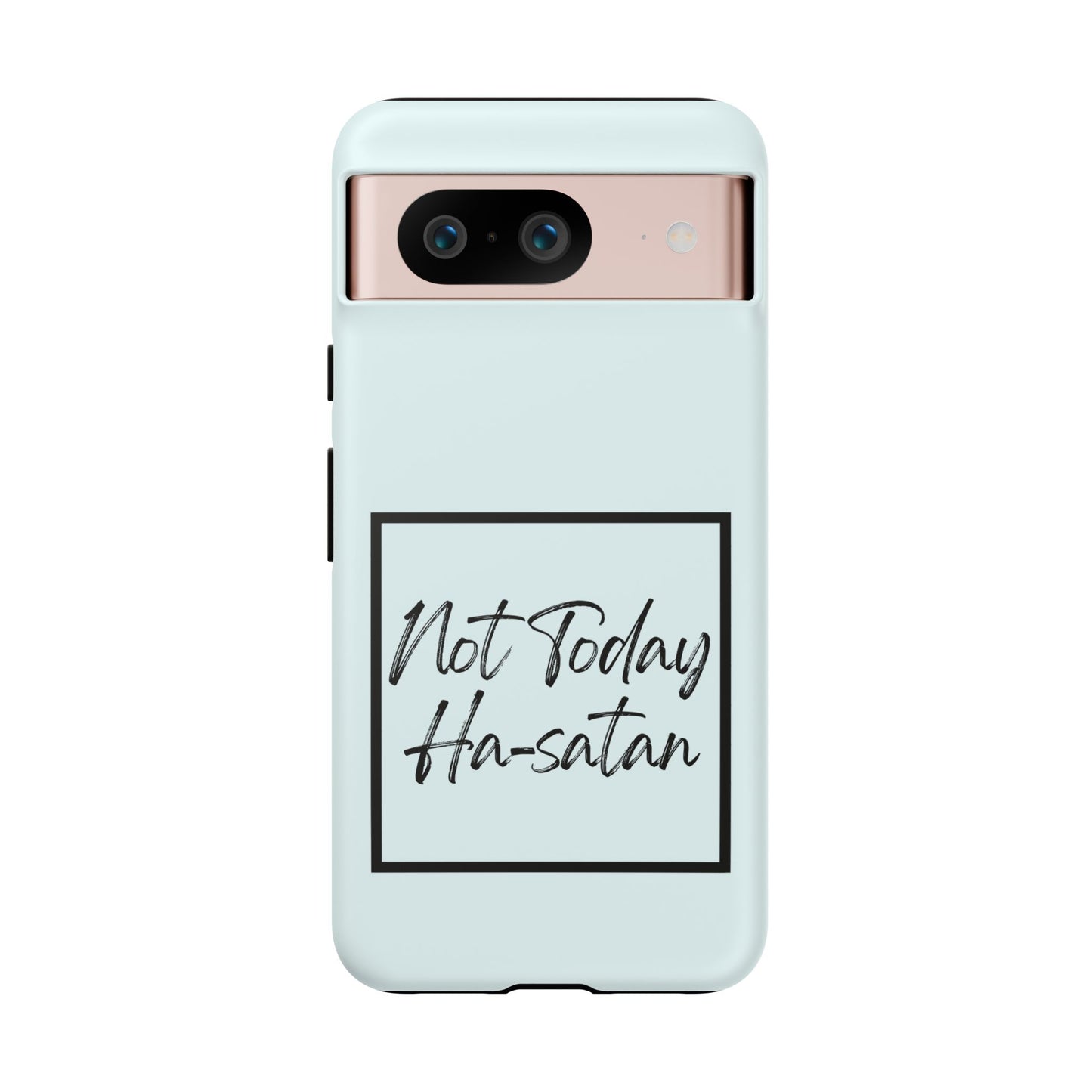 Not Today Ha-satan Phone Case — Funny Motivational Protective iPhone Cover