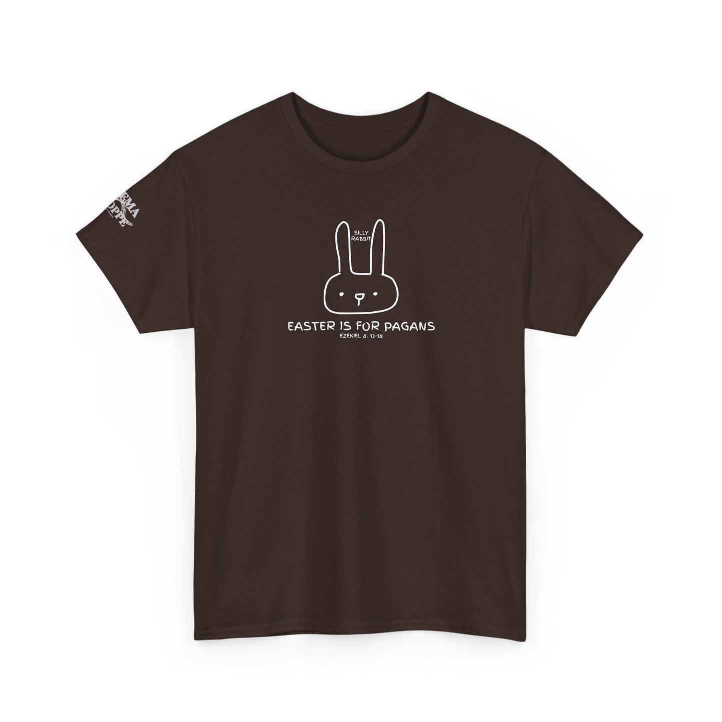 Silly Rabbit, Easter Is for Pagans Cotton T-Shirt — Ezekiel 8 Biblical Truth Tee