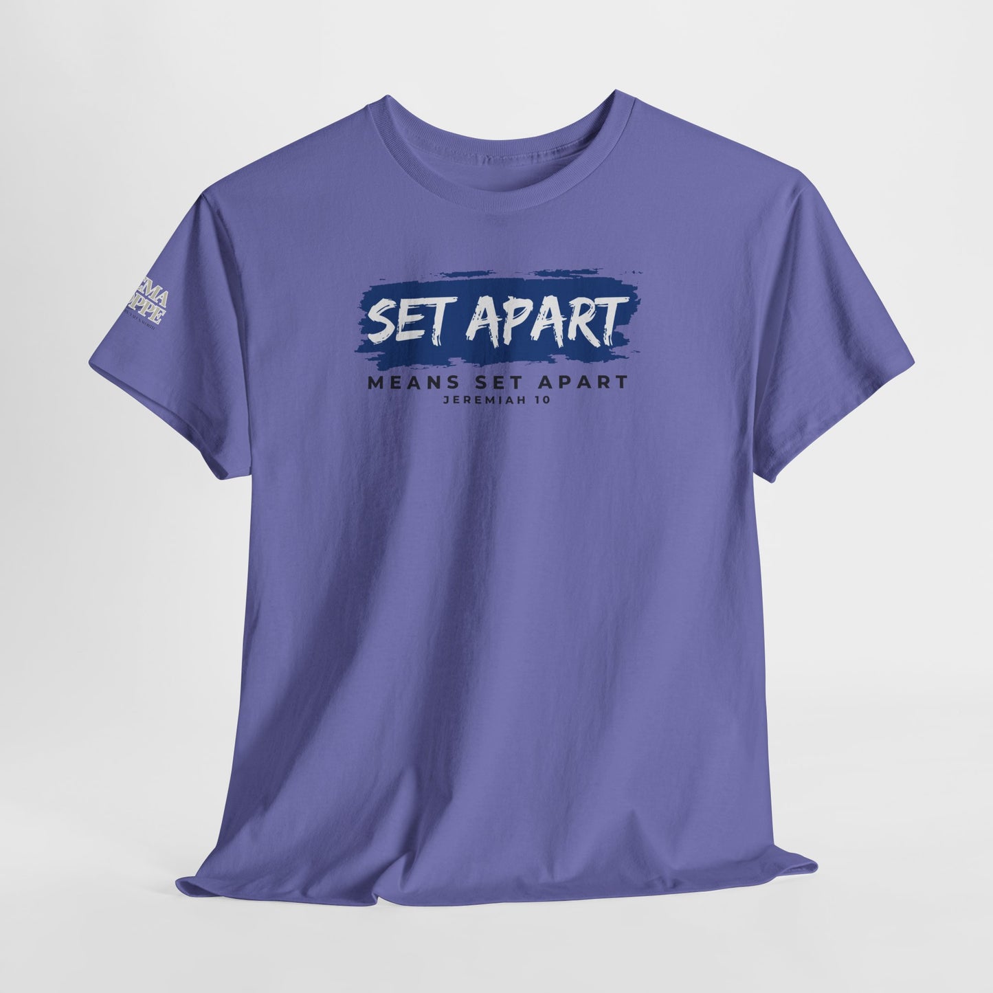 Set Apart Means Set Apart Jeremiah 10 Cotton Bold Statement Shirt