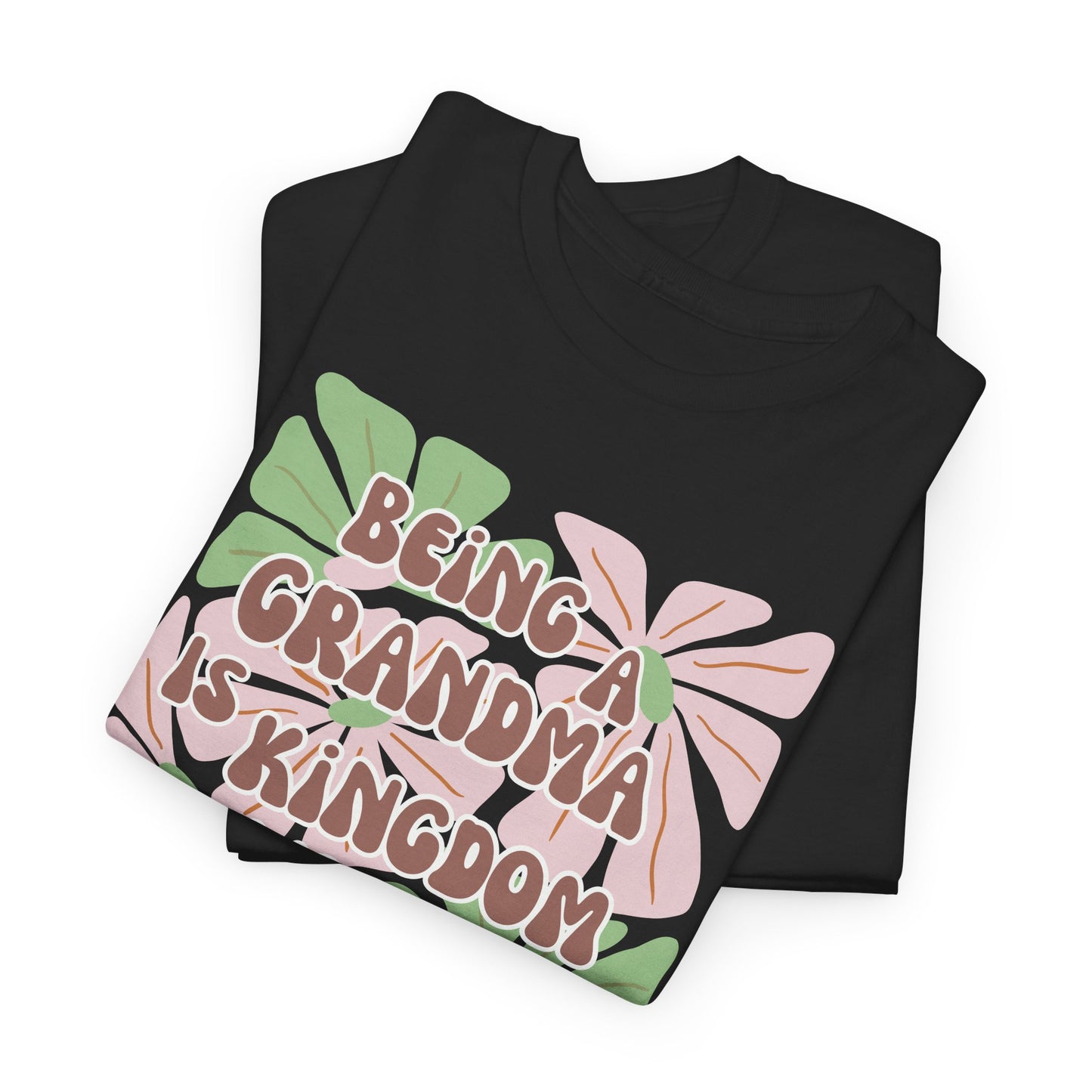 Being A Grandma Is Kingdom Work T-Shirt — Floral Retro Grandmother Appreciation Gift