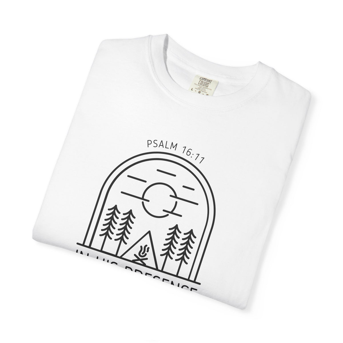 In His Presence T-Shirt — Psalm 16:11 Bible Verse Nature Comfort Colors Cotton Shirt