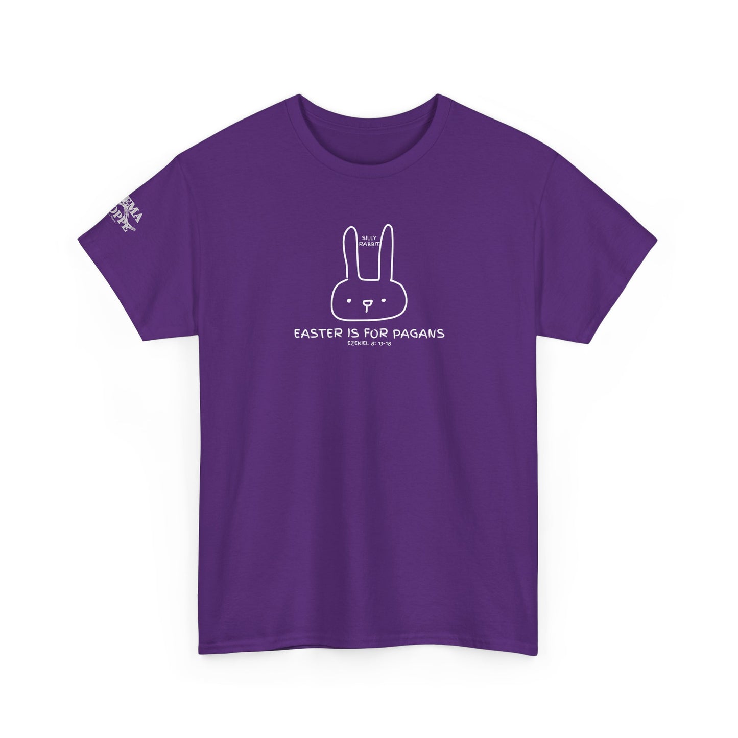Silly Rabbit, Easter Is for Pagans Cotton T-Shirt — Ezekiel 8 Biblical Truth Tee