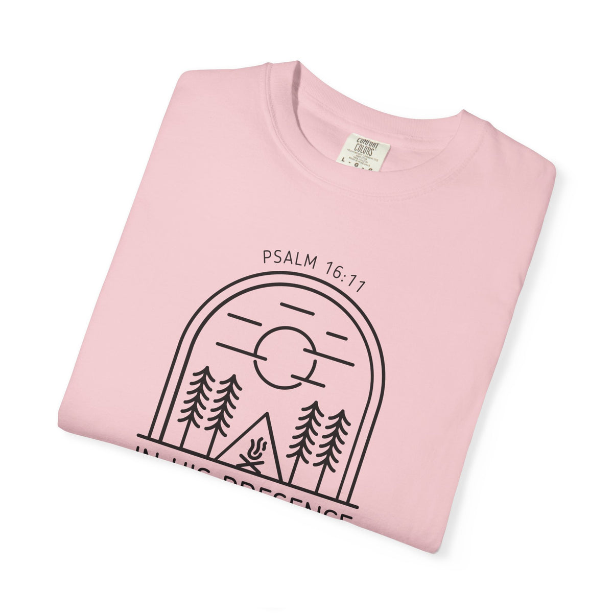 In His Presence T-Shirt — Psalm 16:11 Bible Verse Nature Comfort Colors Cotton Shirt