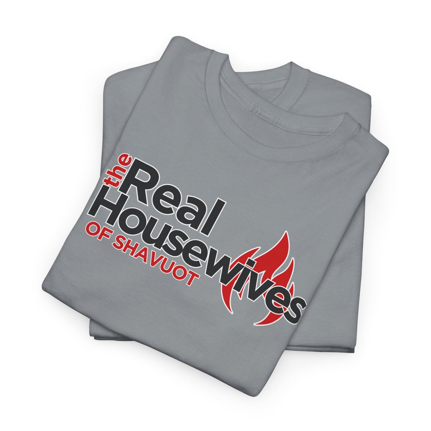The Real Housewives of Shavuot Flames T‑Shirt Feast of Weeks Biblical Feast