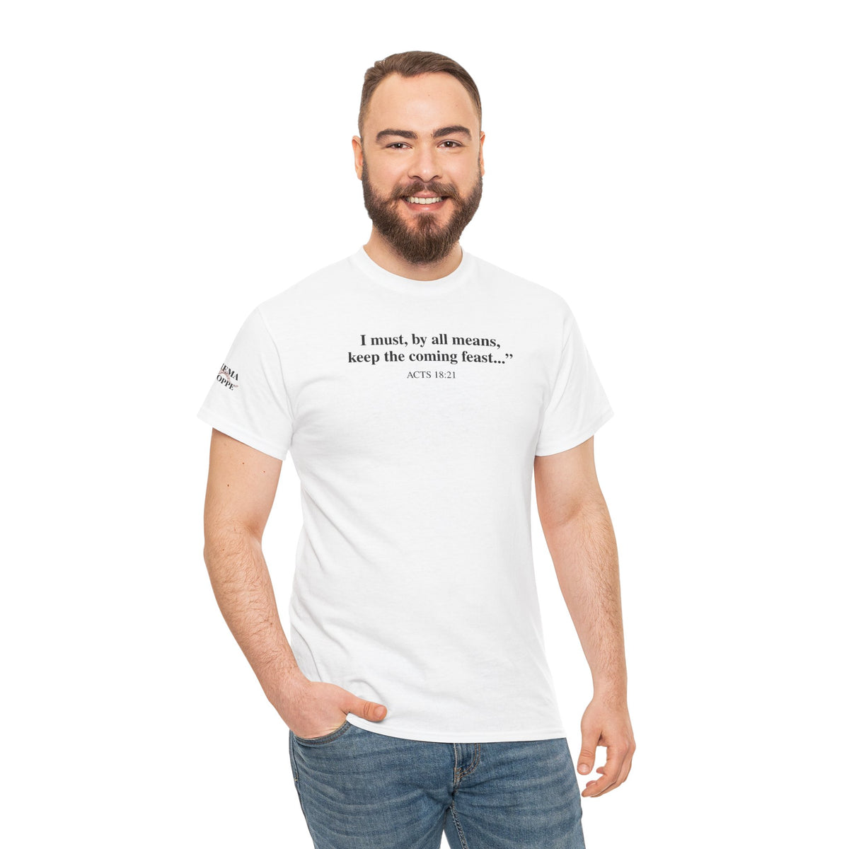 Biblical Quote Tee — "I must, by all means, keep the coming feast..." (Acts 18:21)