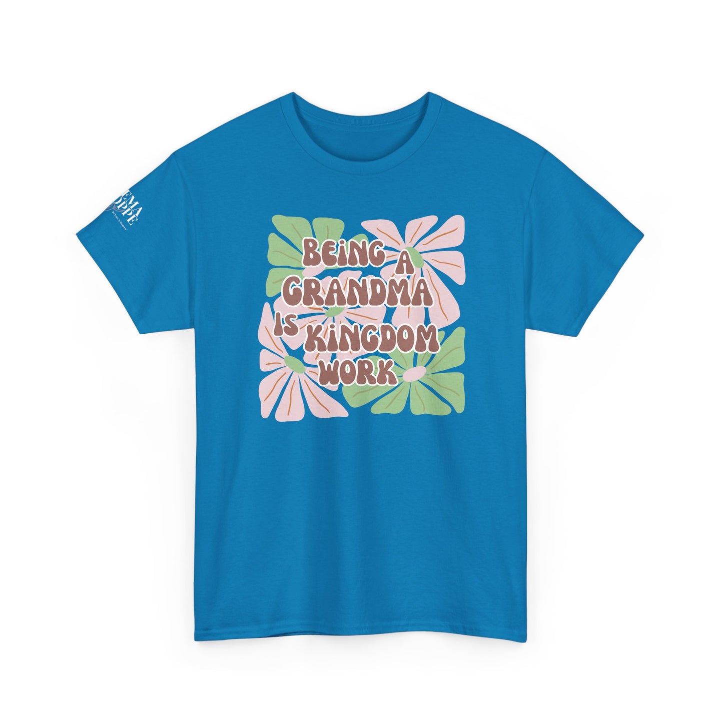 Being A Grandma Is Kingdom Work T-Shirt — Floral Retro Grandmother Appreciation Gift