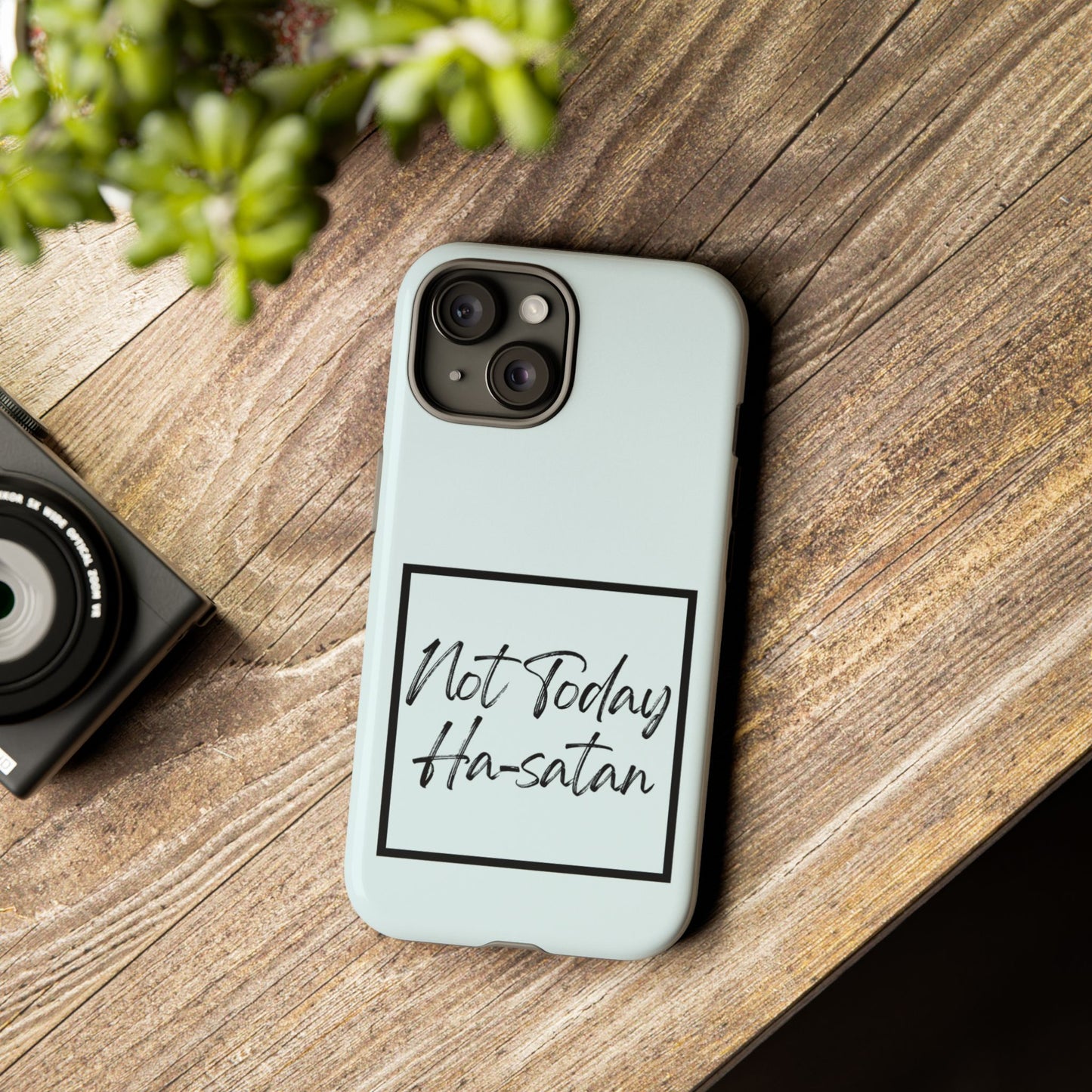 Not Today Ha-satan Phone Case — Funny Motivational Protective iPhone Cover
