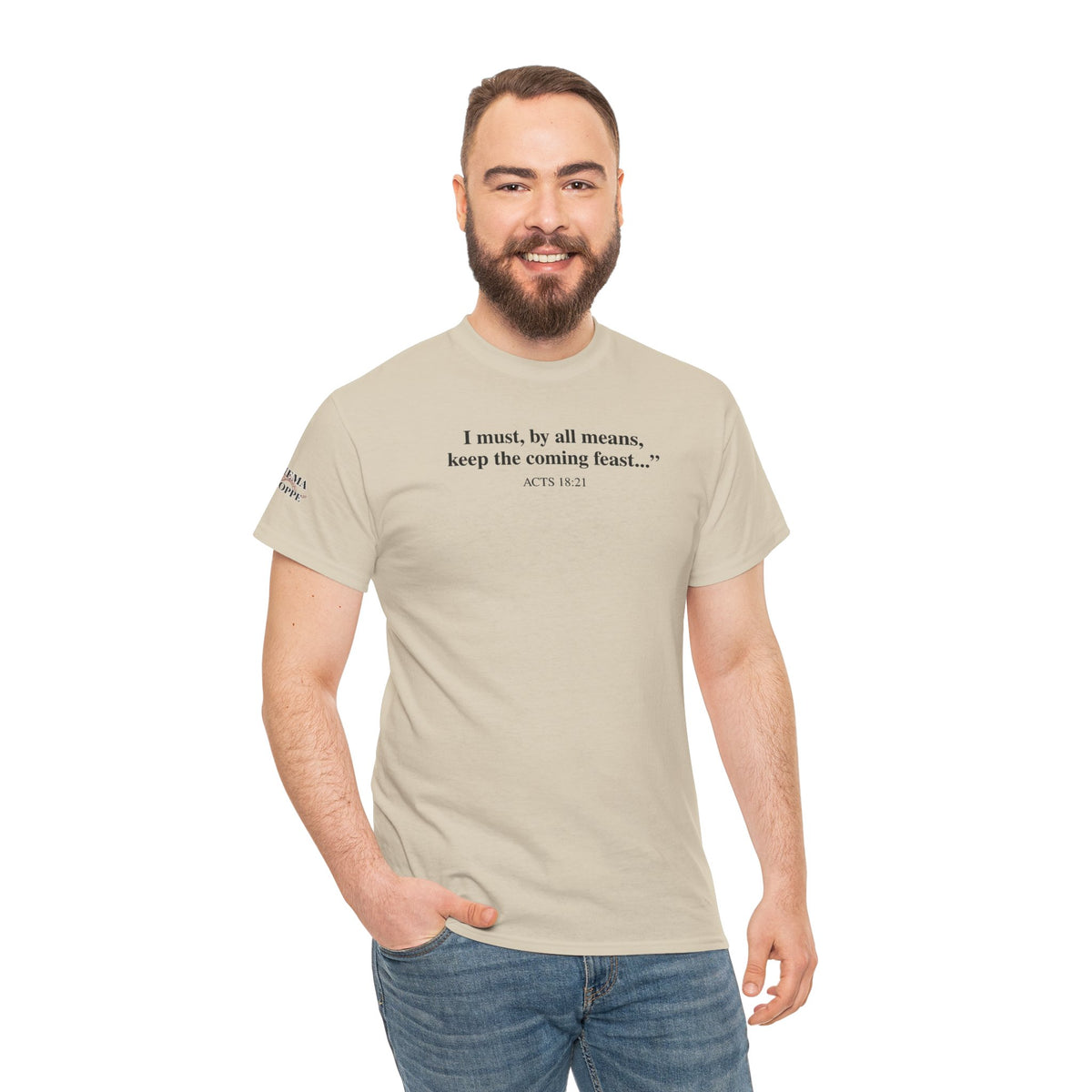 Biblical Quote Tee — "I must, by all means, keep the coming feast..." (Acts 18:21)
