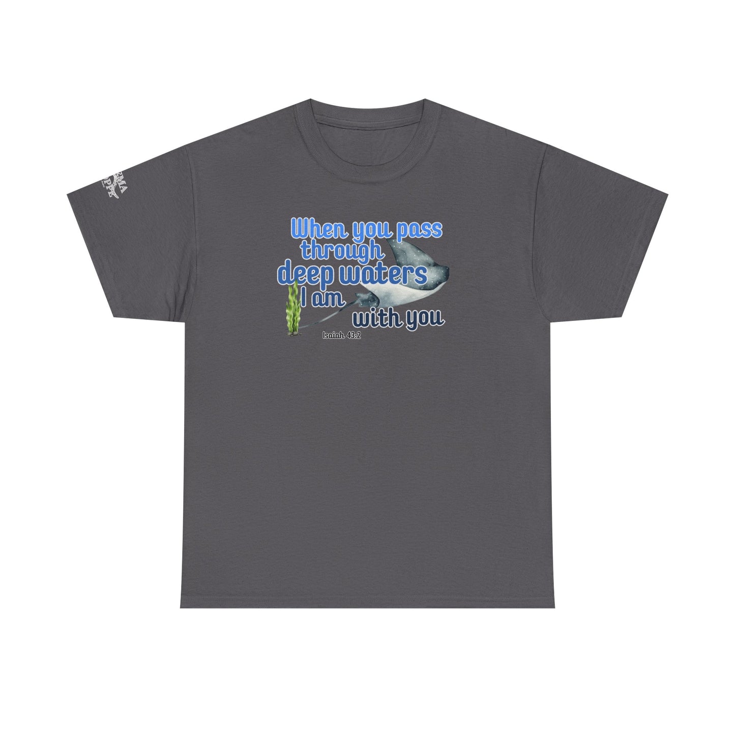 When You Pass Through Deep Waters Tee — Isaiah 43:2 Inspirational Christian T-Shirt