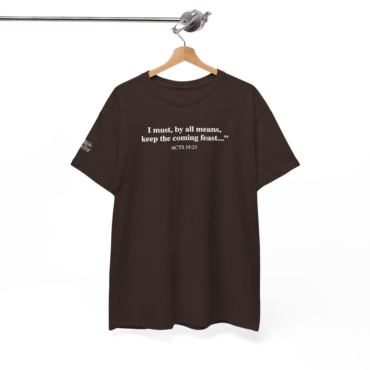 Biblical Quote Tee — "I must, by all means, keep the coming feast..." (Acts 18:21)