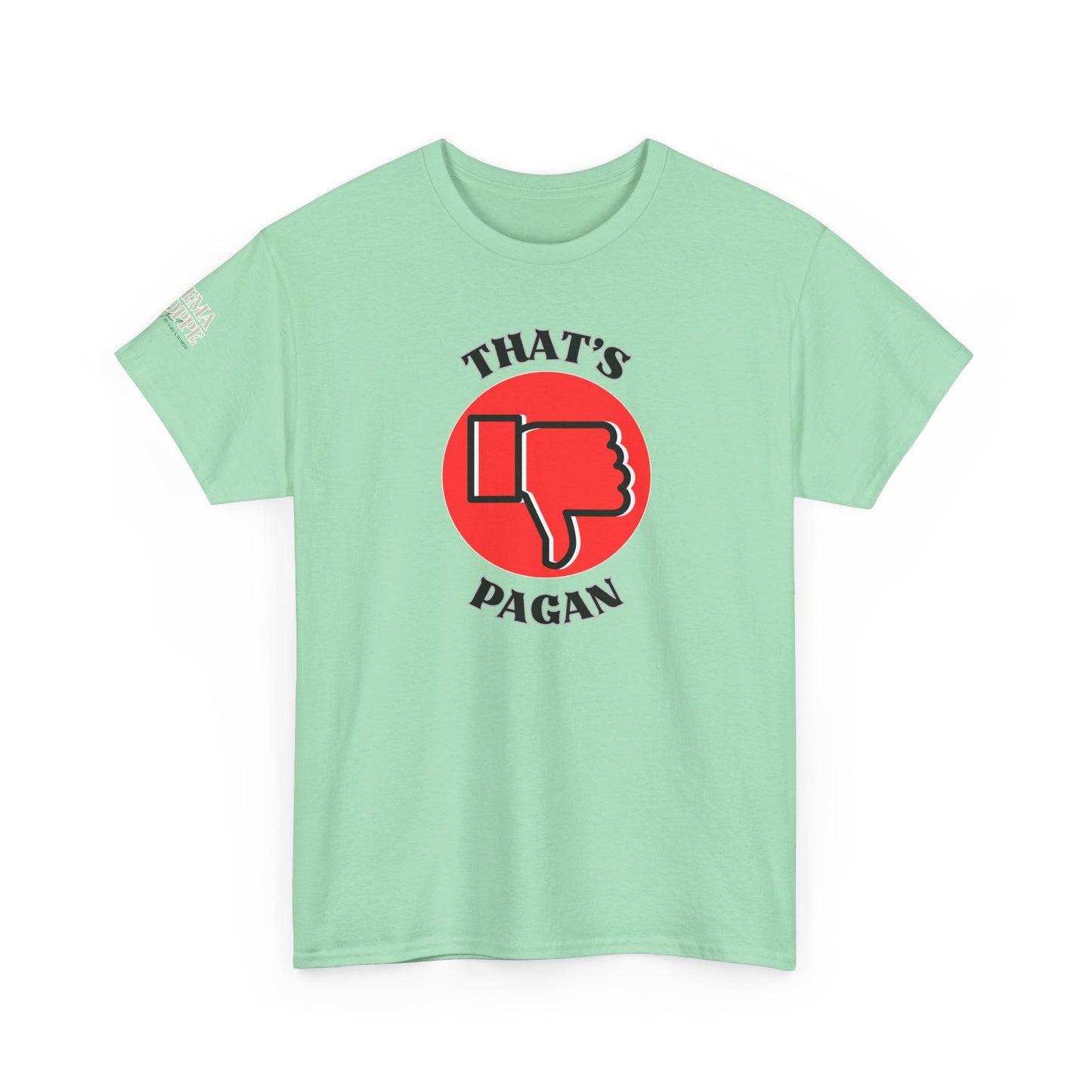 That's Pagan T-Shirt —Thumbs-Down Pagan Graphic Tee