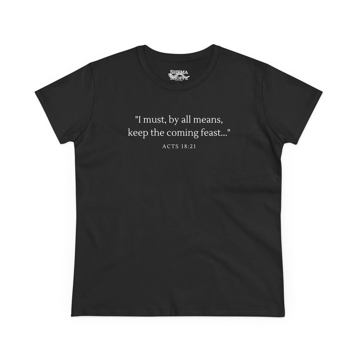 Acts Keep The Feast Women's Midweight Cotton Tee