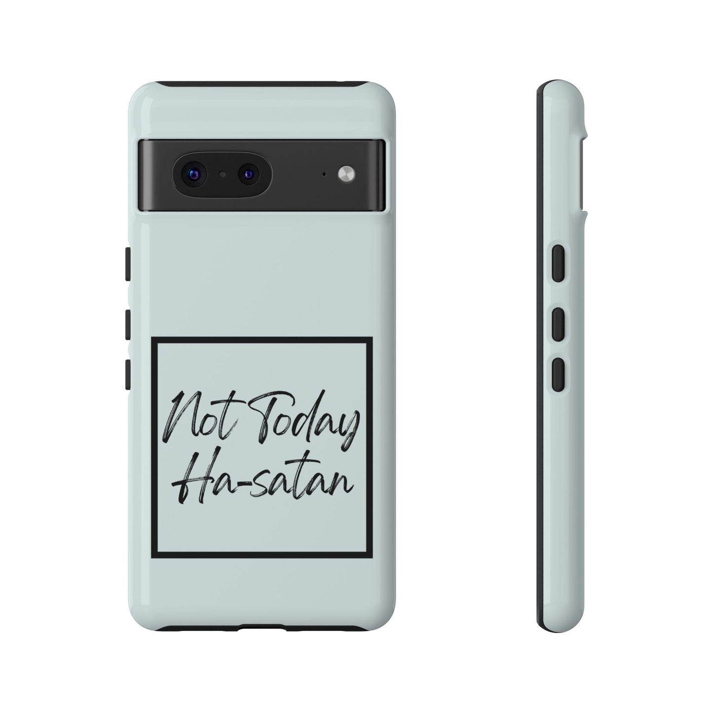Not Today Ha-satan Phone Case — Funny Motivational Protective iPhone Cover