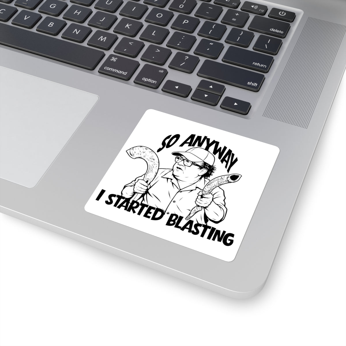 So Anyway I Started Blasting Square Sticker