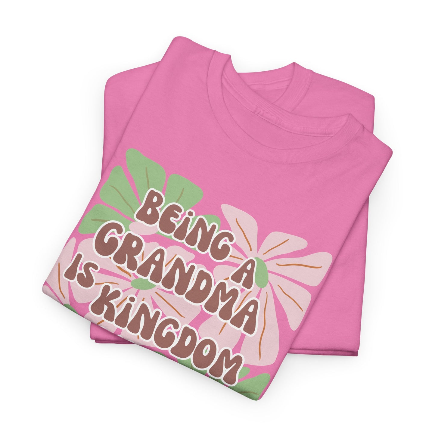 Being A Grandma Is Kingdom Work T-Shirt — Floral Retro Grandmother Appreciation Gift