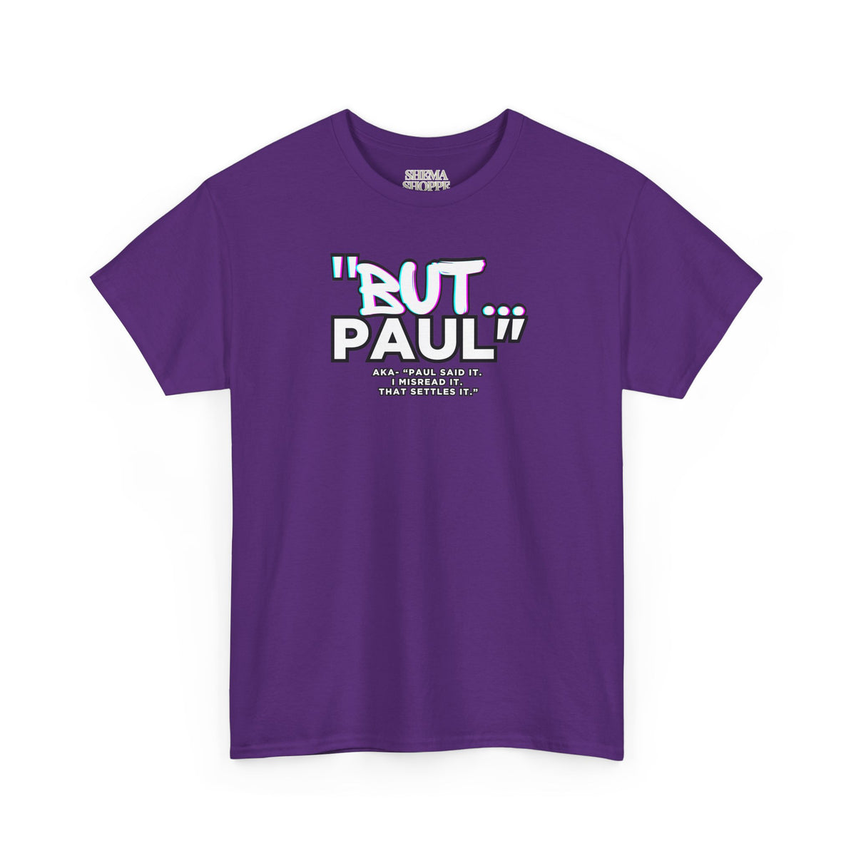 Funny Biblical Context Unisex Tee - "But Paul" T-Shirt