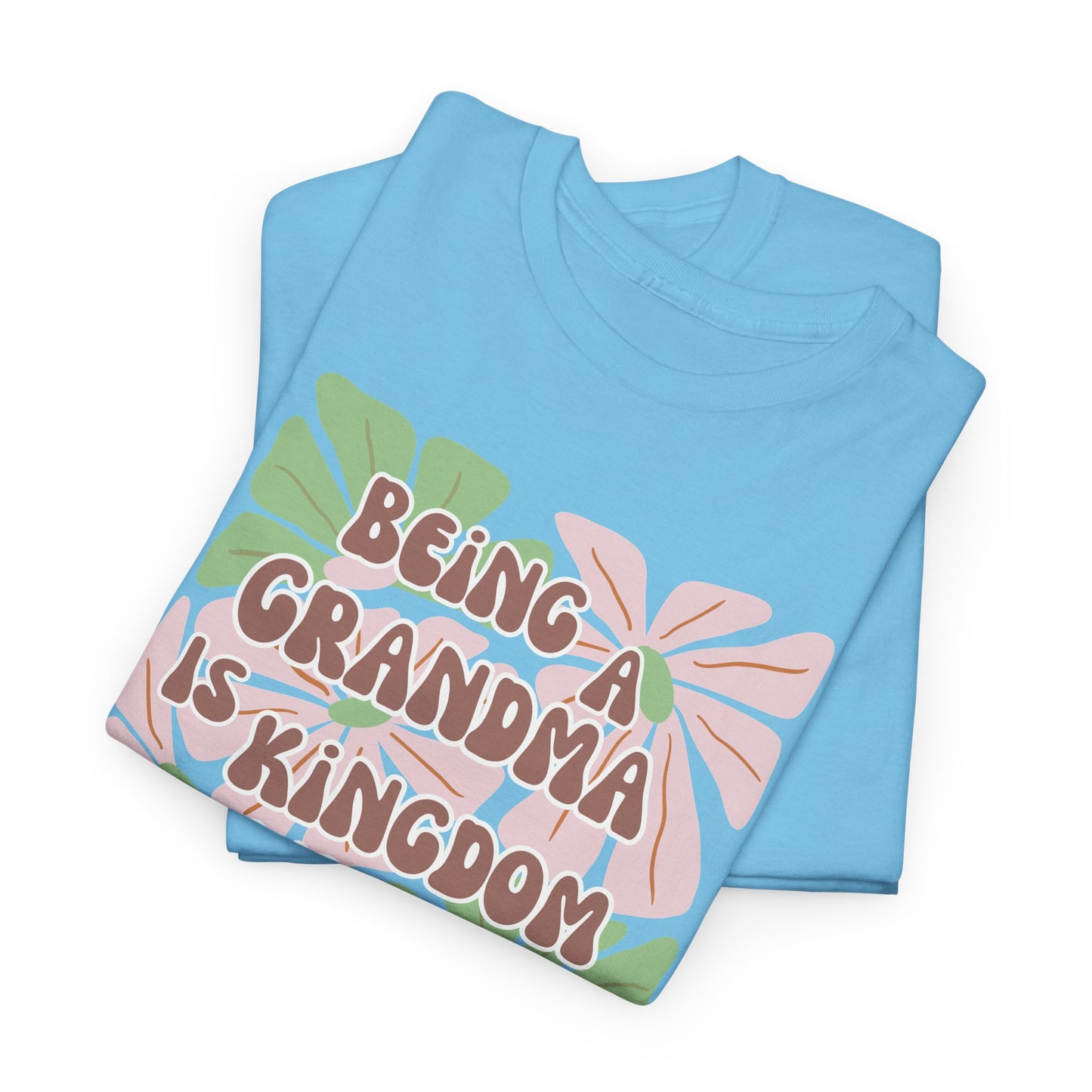 Being A Grandma Is Kingdom Work T-Shirt — Floral Retro Grandmother Appreciation Gift