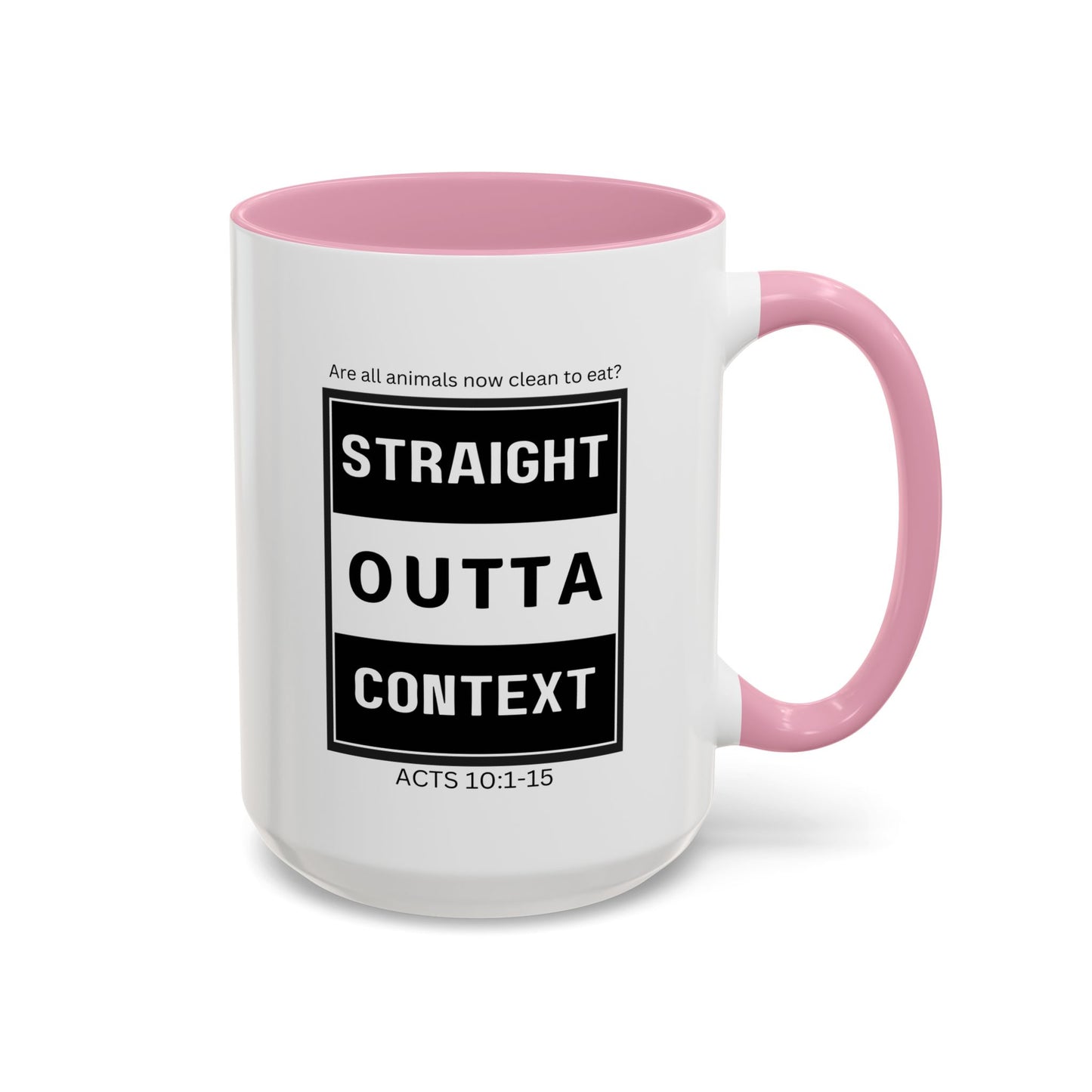 Straight Outta Context Mug, 11oz or 15oz Color Pop