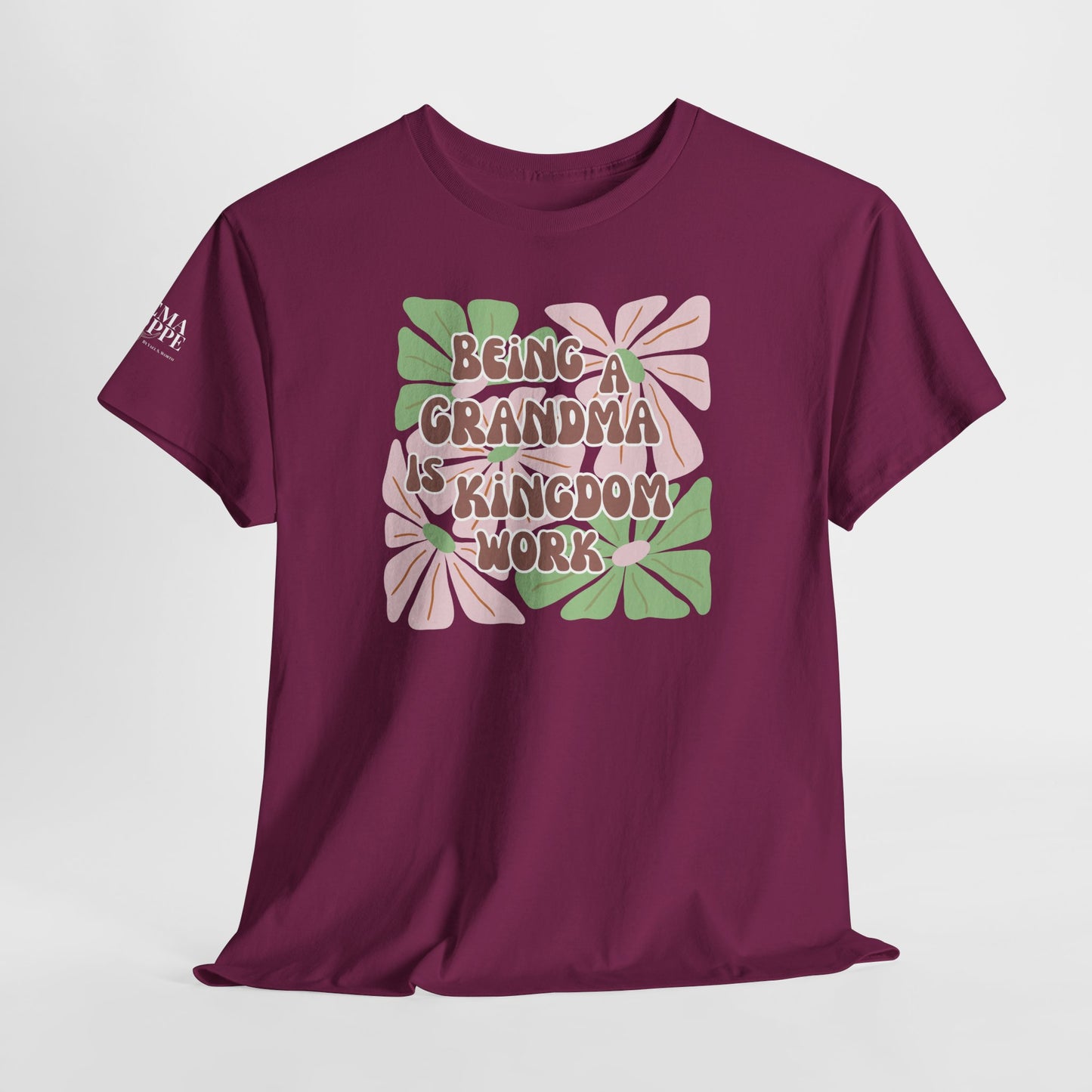 Being A Grandma Is Kingdom Work T-Shirt — Floral Retro Grandmother Appreciation Gift
