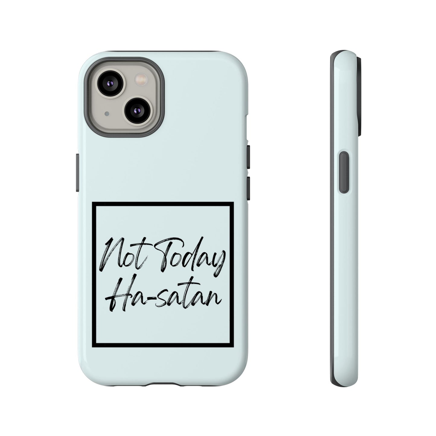 Not Today Ha-satan Phone Case — Funny Motivational Protective iPhone Cover