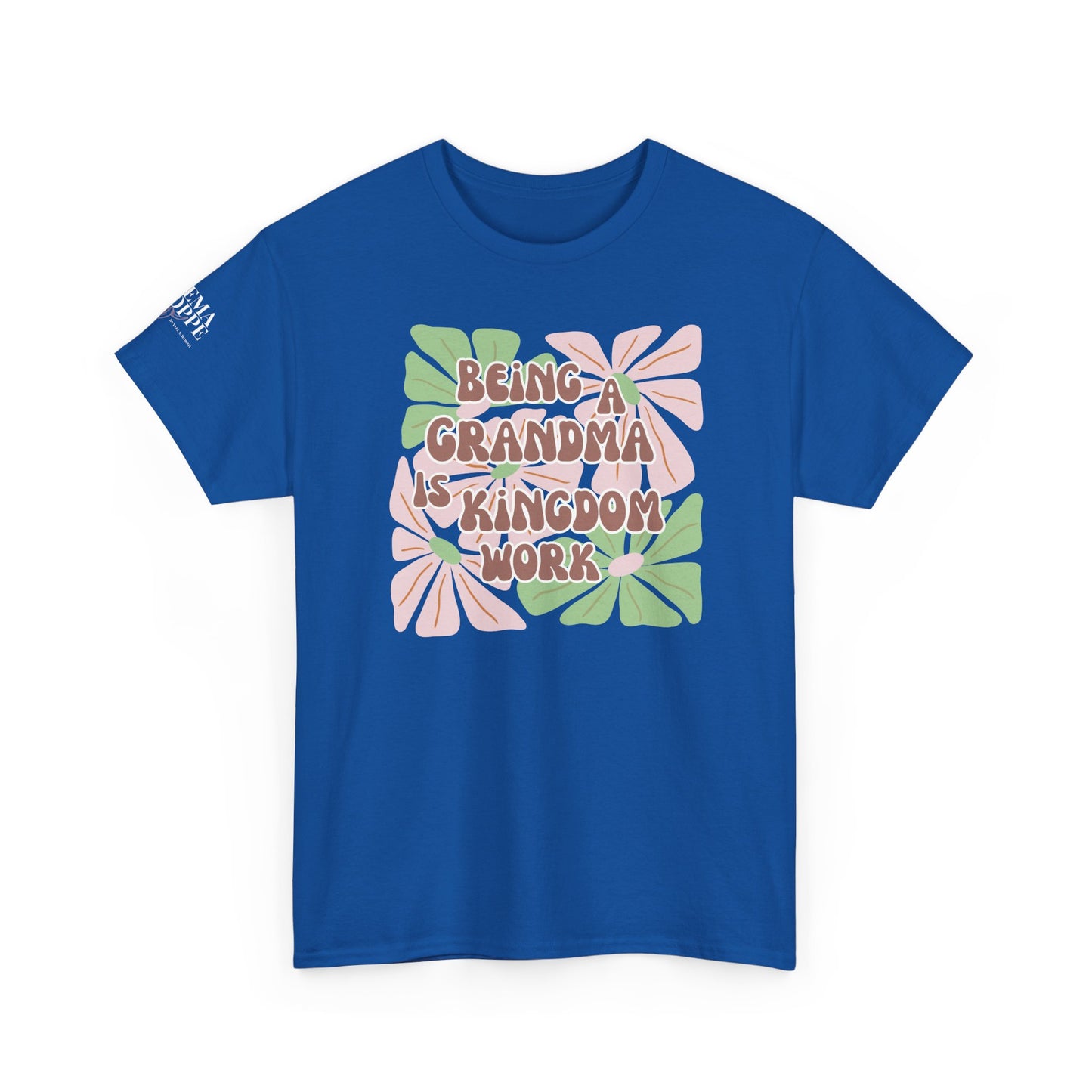 Being A Grandma Is Kingdom Work T-Shirt — Floral Retro Grandmother Appreciation Gift