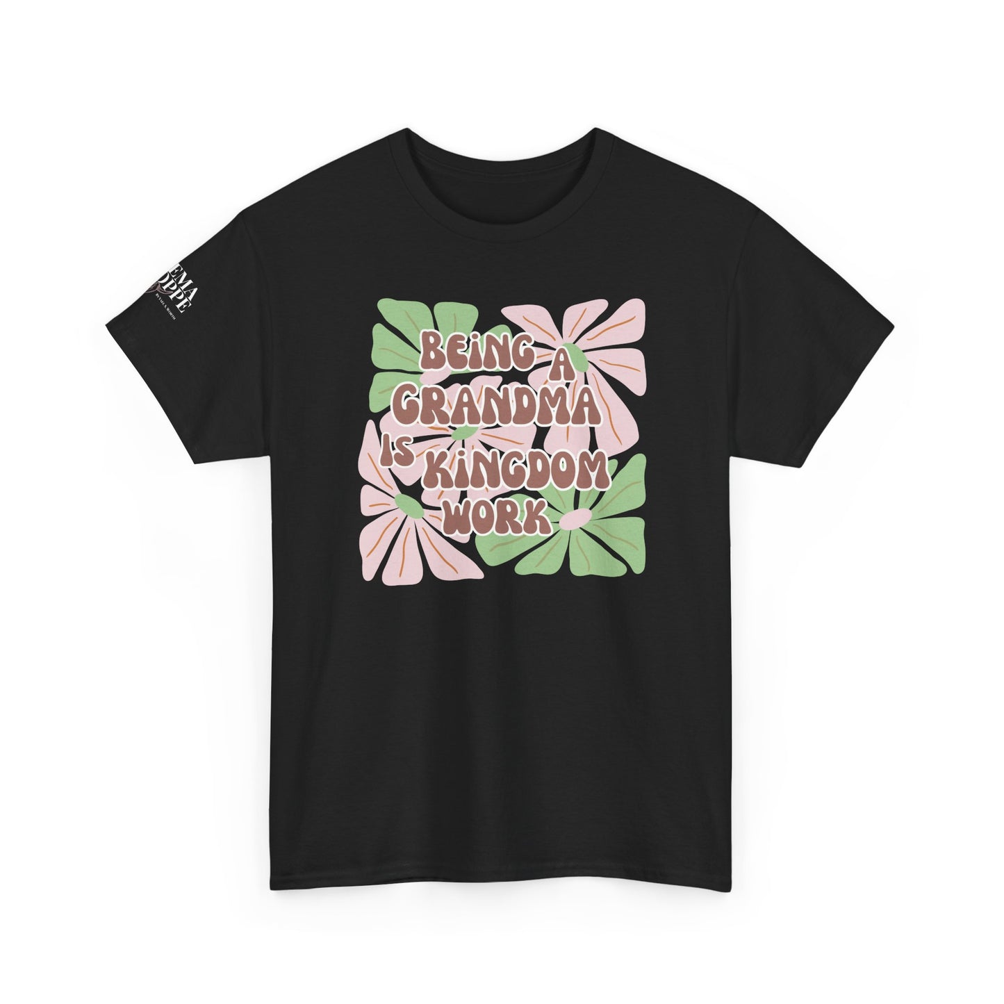 Being A Grandma Is Kingdom Work T-Shirt — Floral Retro Grandmother Appreciation Gift